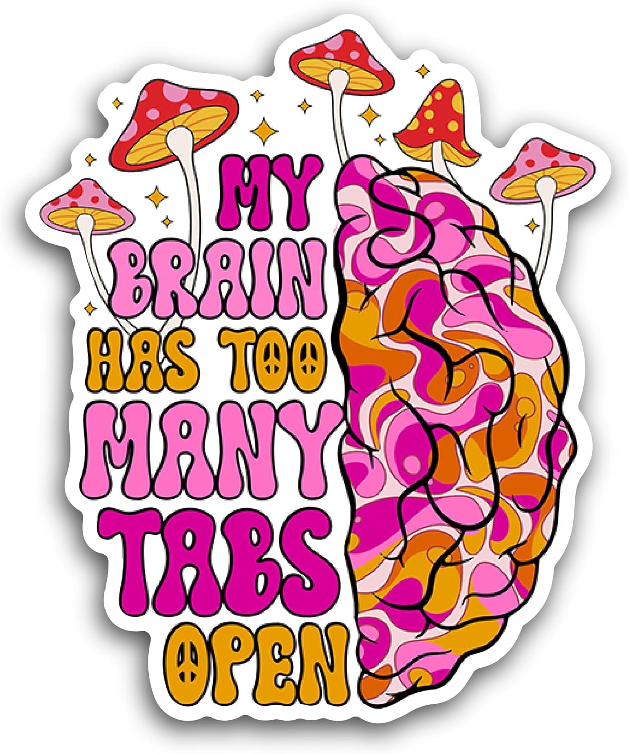 2 (Pieces) 3" and 5" My Brain Has Too Many Tabs Open Sticker, Waterproof Vinyl Decals for Many Purpose Like Cars, Trucks, Laptops, Phones, Windows and More