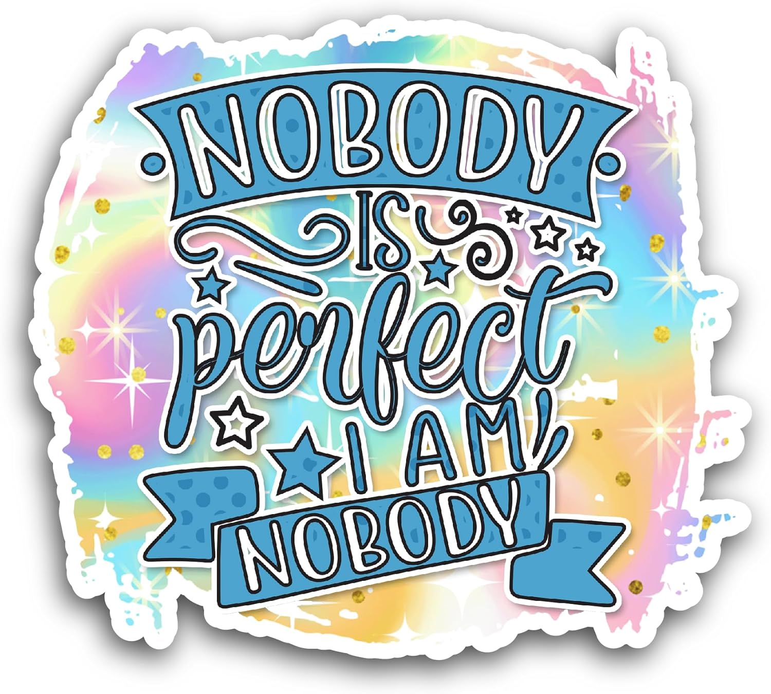 2 (Pieces) 3" and 5" Nobody is Perfect Sticker, Waterproof Vinyl Decals for Many Purpose Like Cars, Trucks, Laptops, Phones, Windows and More