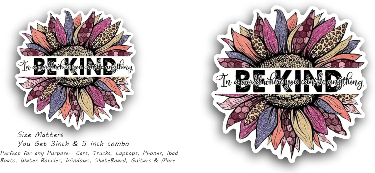 2 (Pieces) 3" and 5" Be Kind Iin a World Where You can be Anything Decal Sticker, Waterproof Vinyl Decals for Many Purpose Like Cars, Trucks, Laptops, Phones, Windows and More
