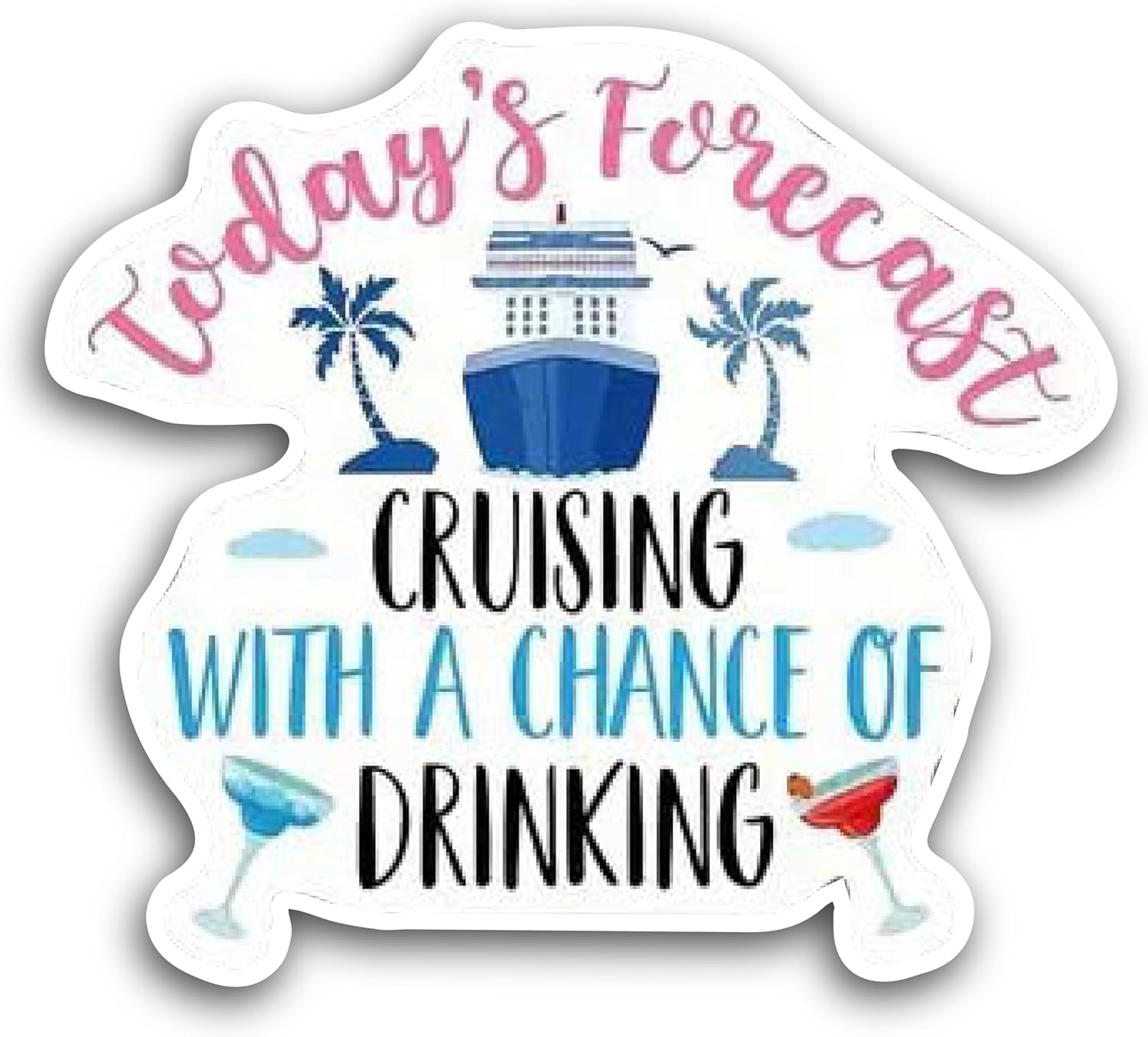 2 (Pieces) 3" and 5" Todays Forecast Cruising with a Chance of Drinking Decal Sticker, Waterproof Vinyl Decals for Many Purpose Like Cars, Trucks, Laptops, Phones, Windows and More
