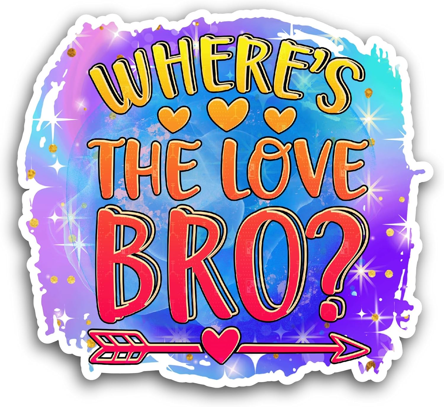 2 (Pieces) 3" and 5" Where's The Love Bro Sticker, Waterproof Vinyl Decals for Many Purpose Like Cars, Trucks, Laptops, Phones, Windows and More