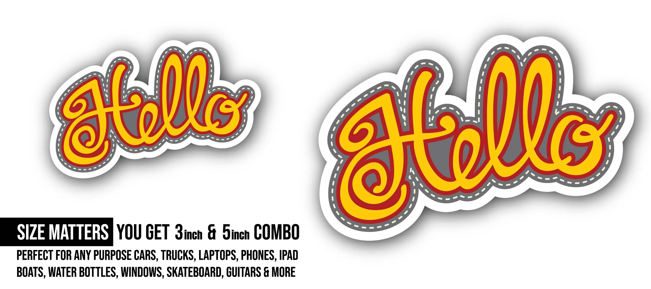 Hello Sticker, Waterproof Vinyl Decal Sticker Indoor Or Outdoor 2 (Pieces) 3" and 5"
