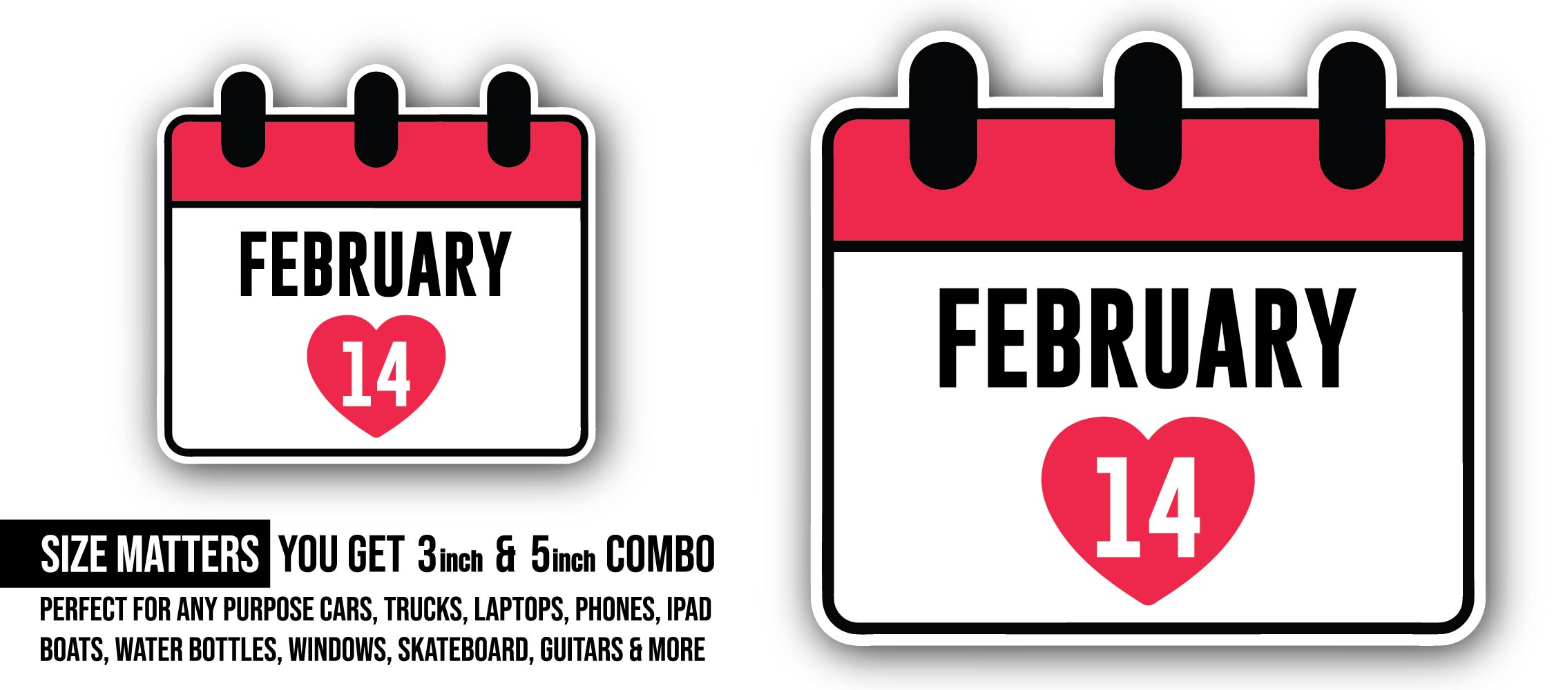 February 14 Text  Sticker, Waterproof Vinyl Decal Sticker Indoor Or Outdoor 2 (Pieces) 3" and 5"