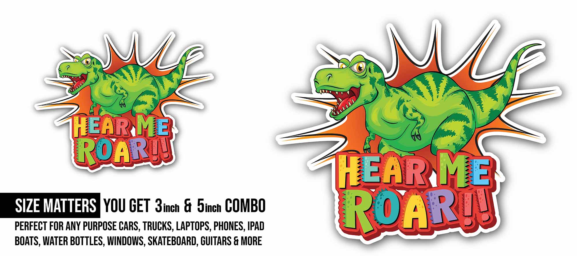 Dinosaur with hear me roar Sticker, Waterproof Vinyl Decal Sticker Indoor Or Outdoor 2 (Pieces) 3" and 5"
