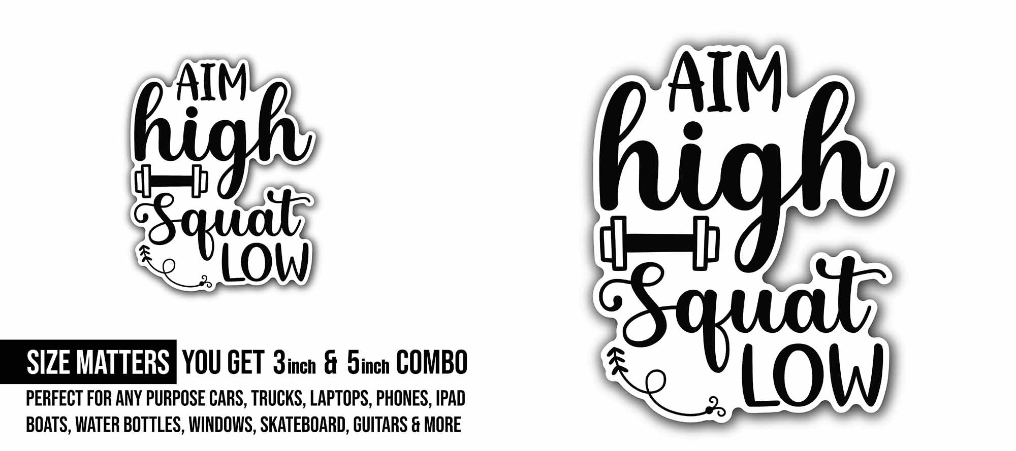 Aim High Squat Low  Sticker, Waterproof Vinyl Decal Sticker Indoor Or Outdoor 2 (Pieces) 3" and 5"