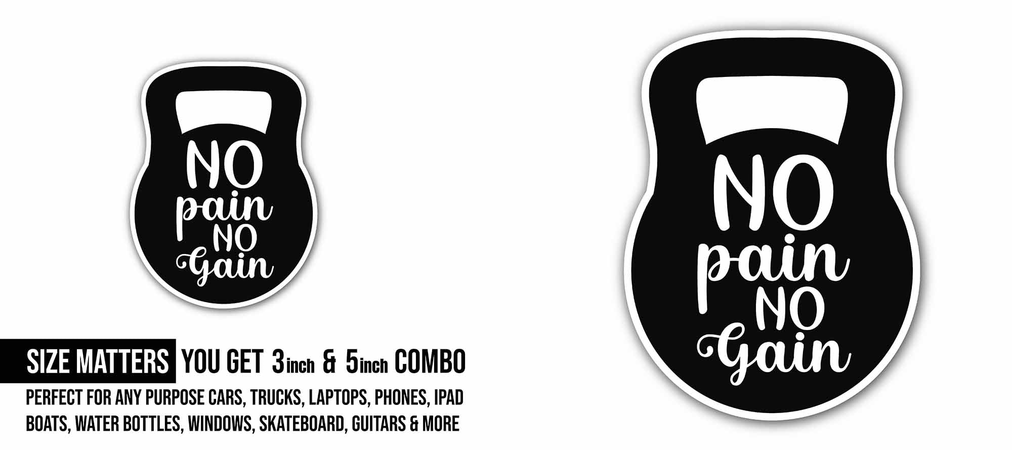 No Pain No Gain Sticker, Waterproof Vinyl Decal Sticker Indoor Or Outdoor 2 (Pieces) 3" and 5"