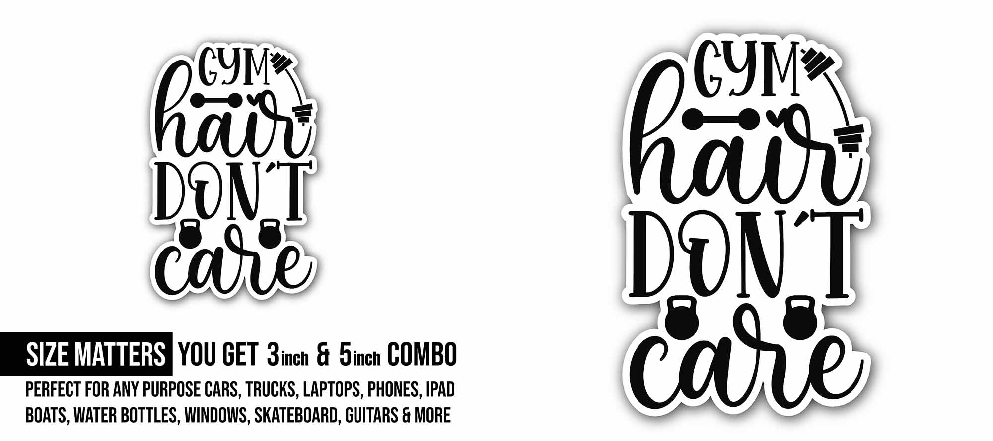 Gym hair don't care Sticker, Waterproof Vinyl Decal Sticker Indoor Or Outdoor 2 (Pieces) 3" and 5"