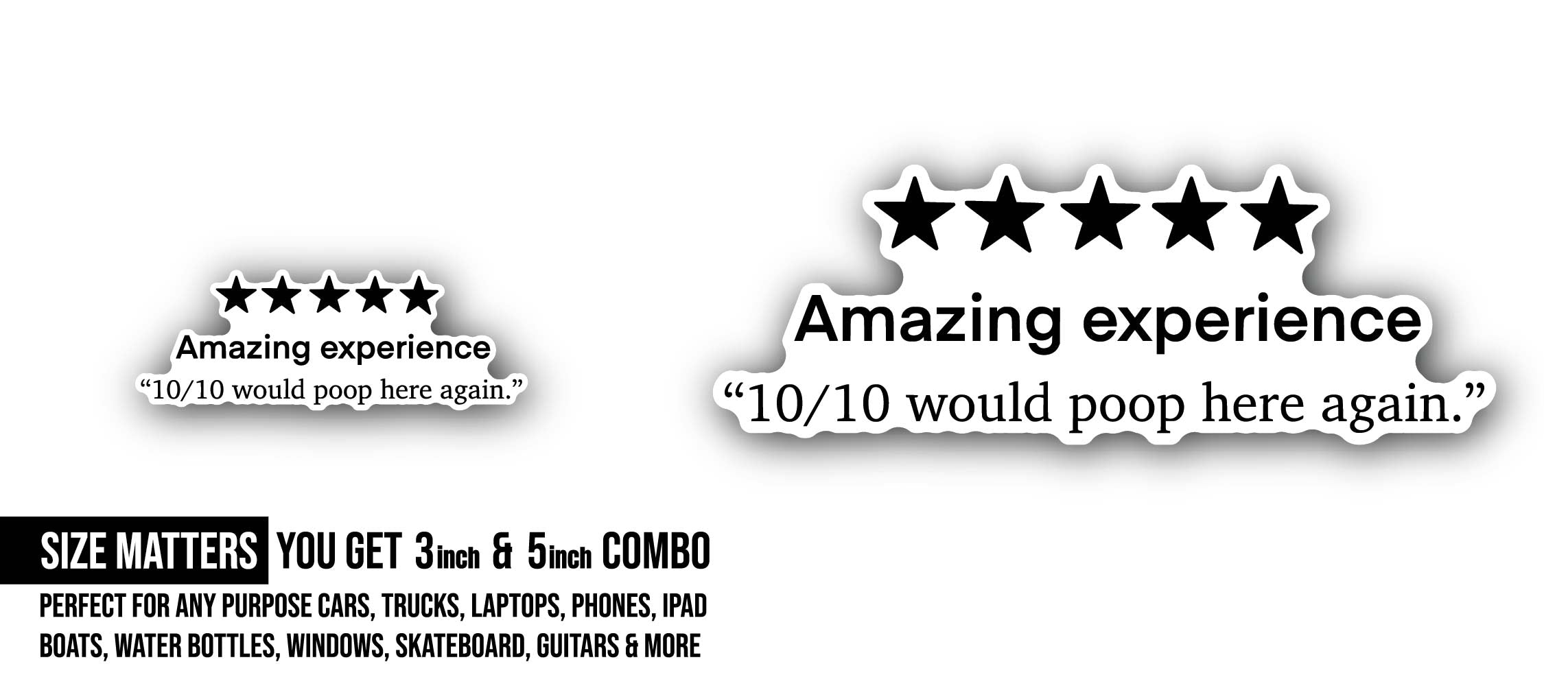 Amazing Experience Would Poop Here Again bathroom Sticker, Waterproof Vinyl Decal Sticker Indoor Or Outdoor 2 (Pieces) 3" and 5"