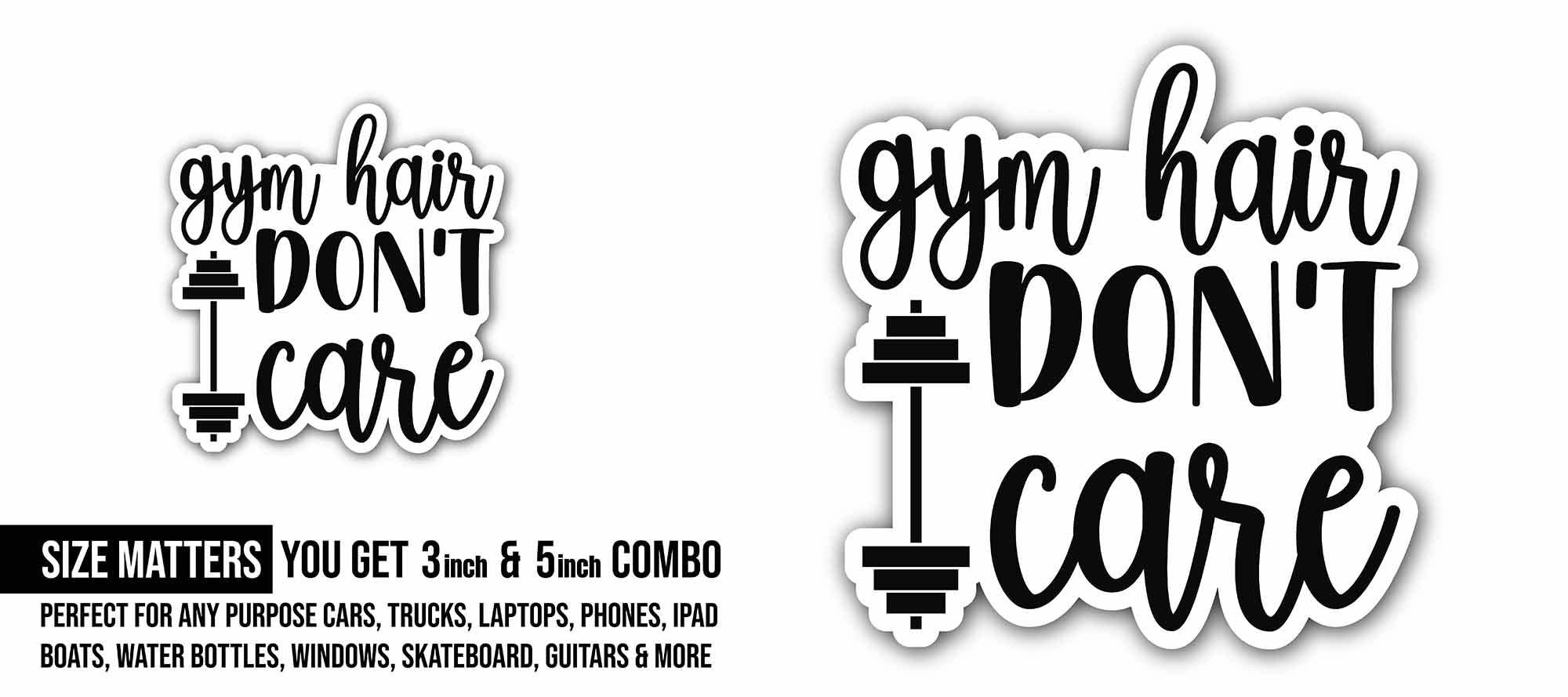 Gym Hair Don't Care Sticker, Waterproof Vinyl Decal Sticker Indoor Or Outdoor 2 (Pieces) 3" and 5"