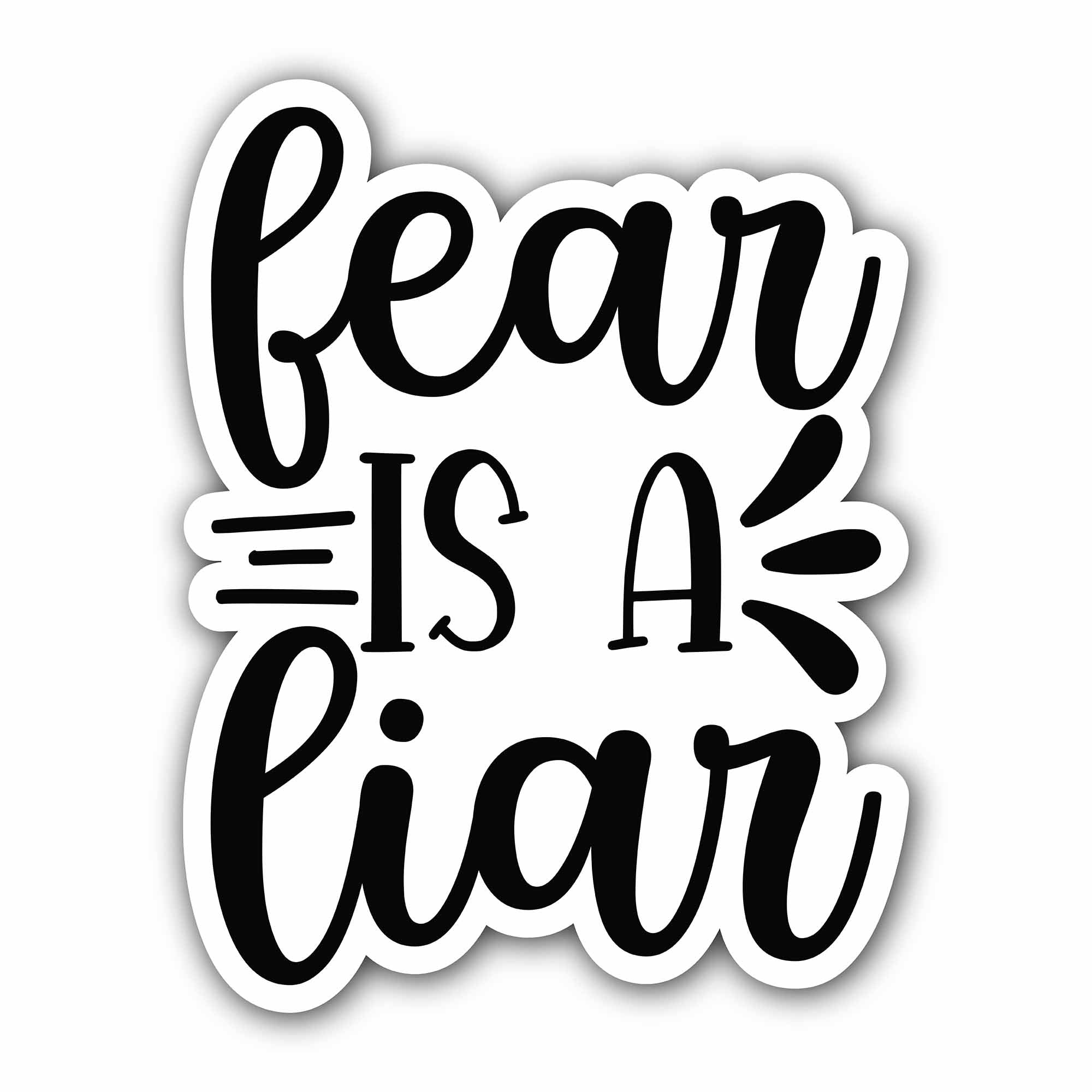 Fear Is A Liar Sticker, Waterproof Vinyl Decal Sticker Indoor Or Outdoor 2 (Pieces) 3" and 5"
