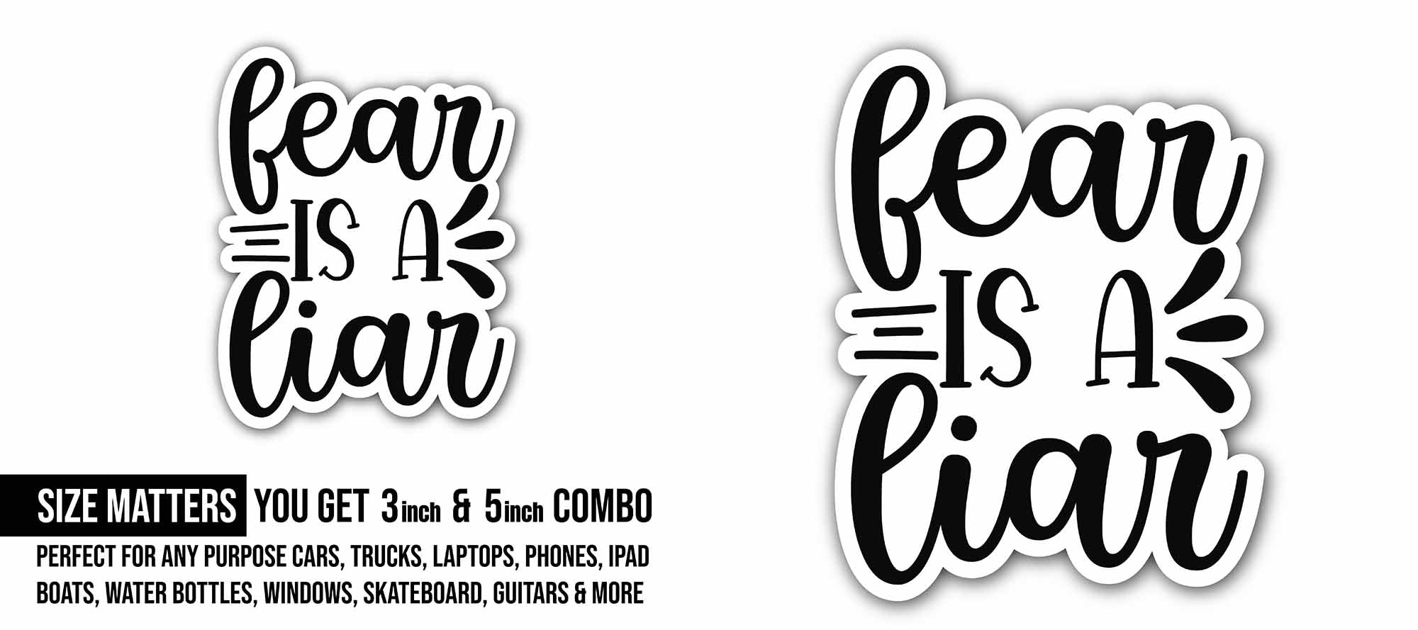 Fear Is A Liar Sticker, Waterproof Vinyl Decal Sticker Indoor Or Outdoor 2 (Pieces) 3" and 5"