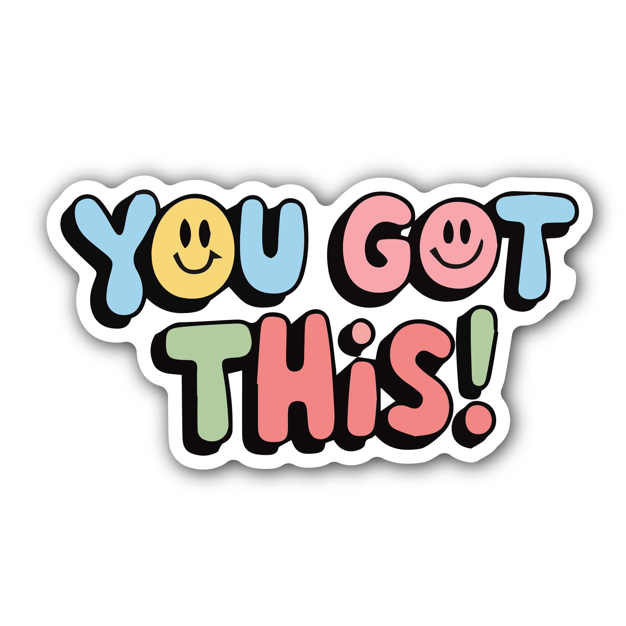 You Got This Sticker, Waterproof Vinyl Decal Sticker Indoor Or Outdoor 2 (Pieces) 3" and 5"