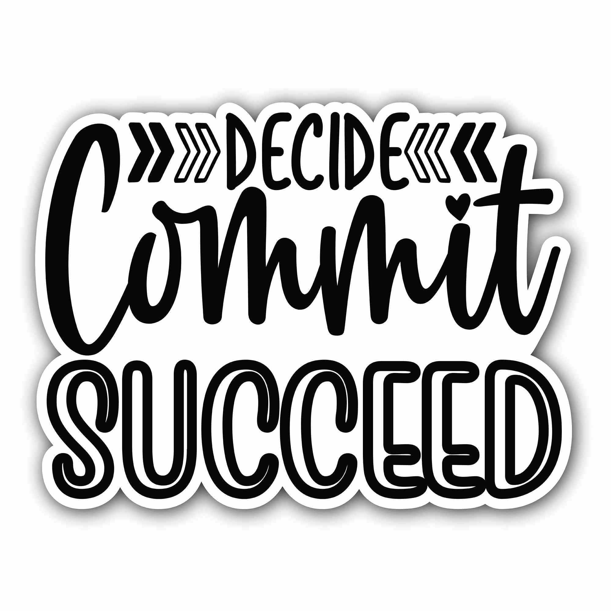 Decide commit succeed Sticker, Waterproof Vinyl Decal Sticker Indoor Or Outdoor 2 (Pieces) 3" and 5"