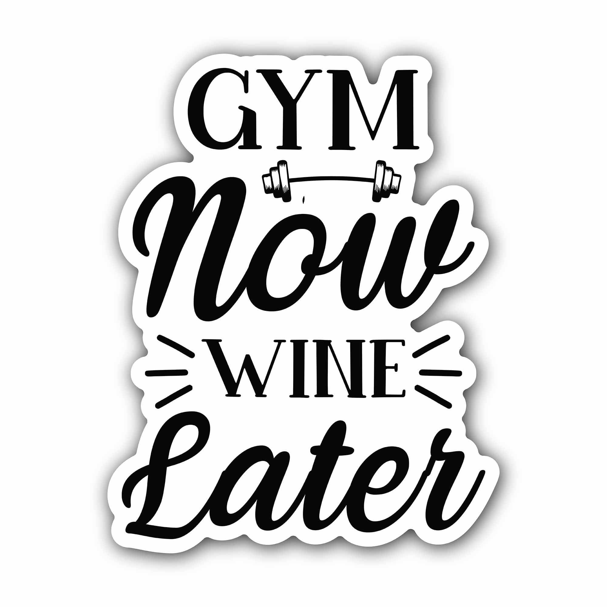 Gym Now Wine Later Sticker, Waterproof Vinyl Decal Sticker Indoor Or Outdoor 2 (Pieces) 3" and 5"