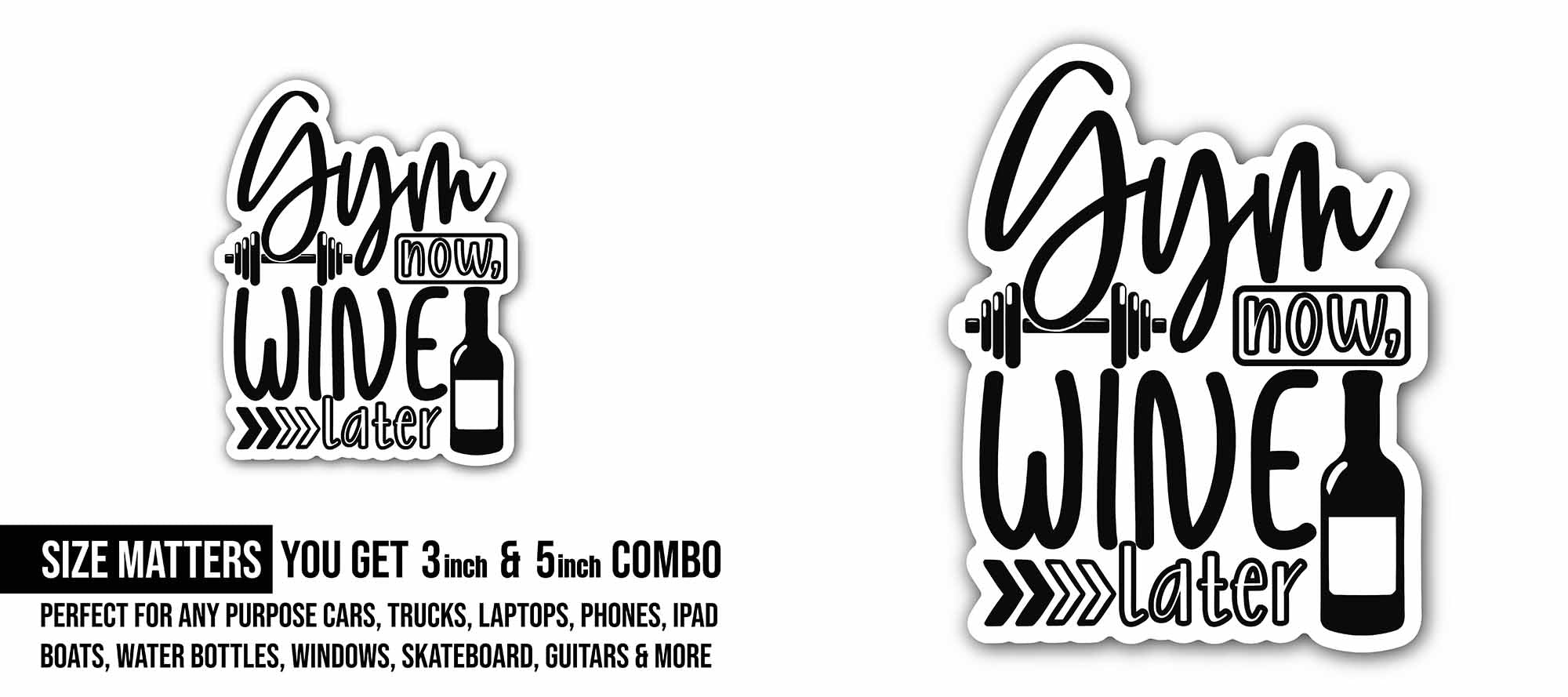 Gym Now Wine Later Text Sticker, Waterproof Vinyl Decal Sticker Indoor Or Outdoor 2 (Pieces) 3" and 5"