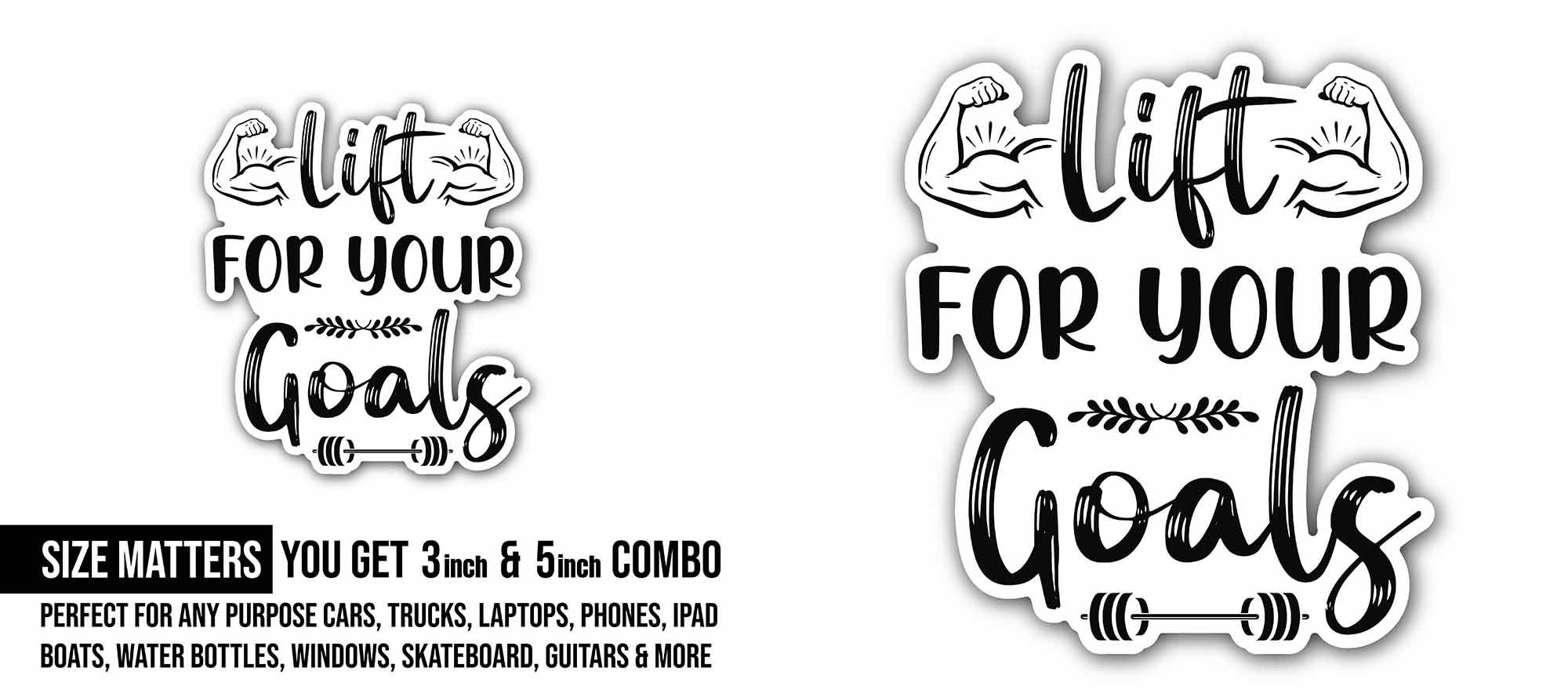 Lift for your goals Text Sticker, Waterproof Vinyl Decal Sticker Indoor Or Outdoor 2 (Pieces) 3" and 5"