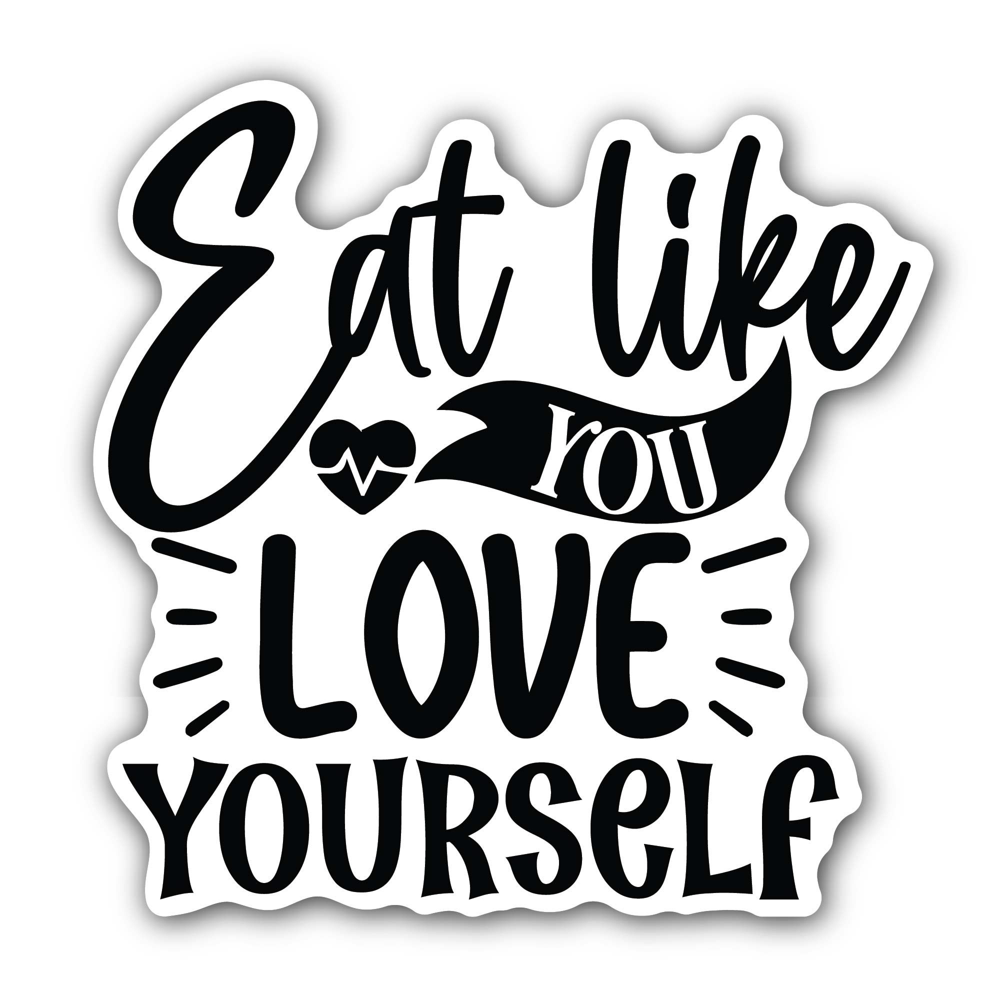 Eat Like You Love Yourself Sticker, Waterproof Vinyl Decal Sticker Indoor Or Outdoor 2 (Pieces) 3" and 5"