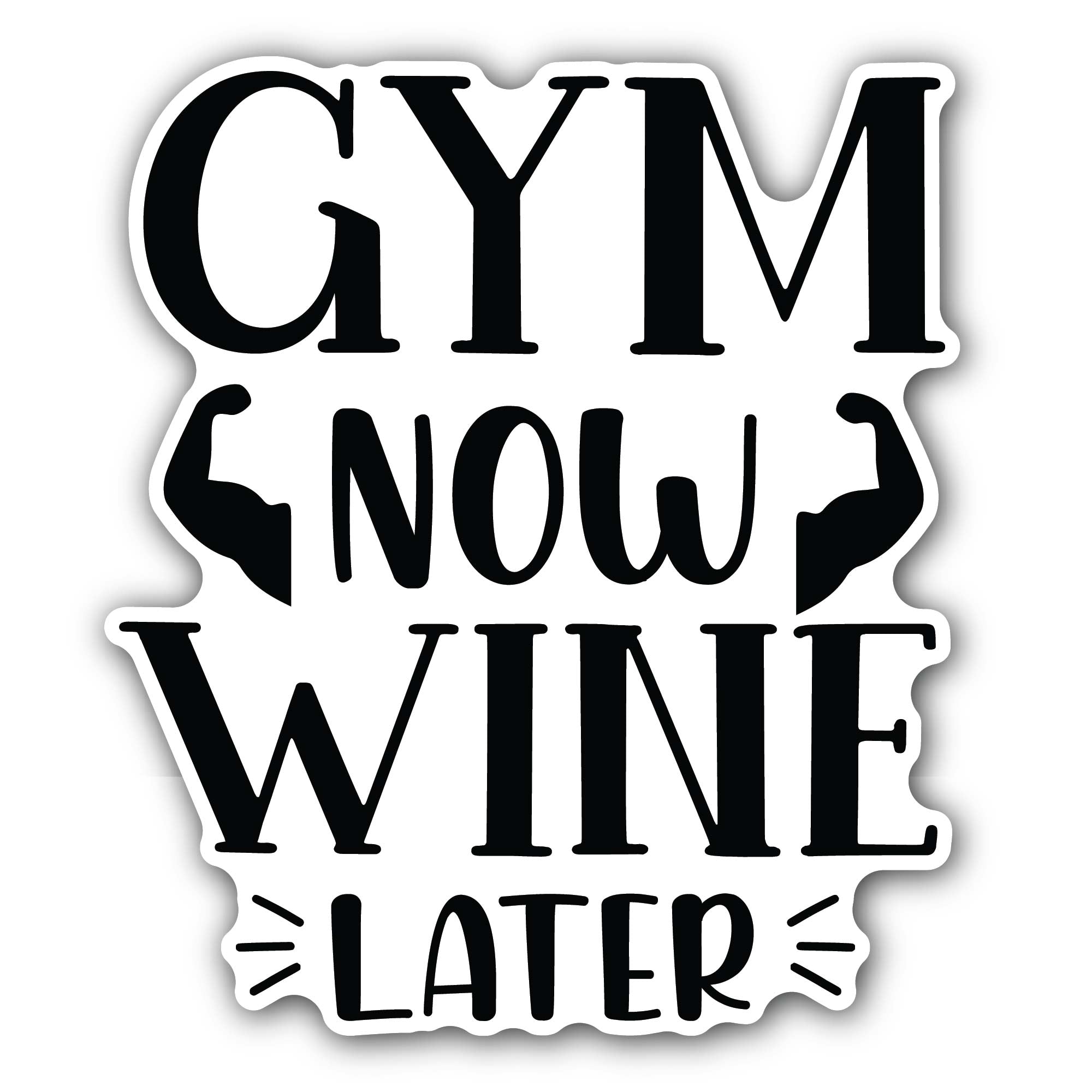 Gym Now Wine Later Sticker, Waterproof Vinyl Decal Sticker Indoor Or Outdoor 2 (Pieces) 3" and 5"