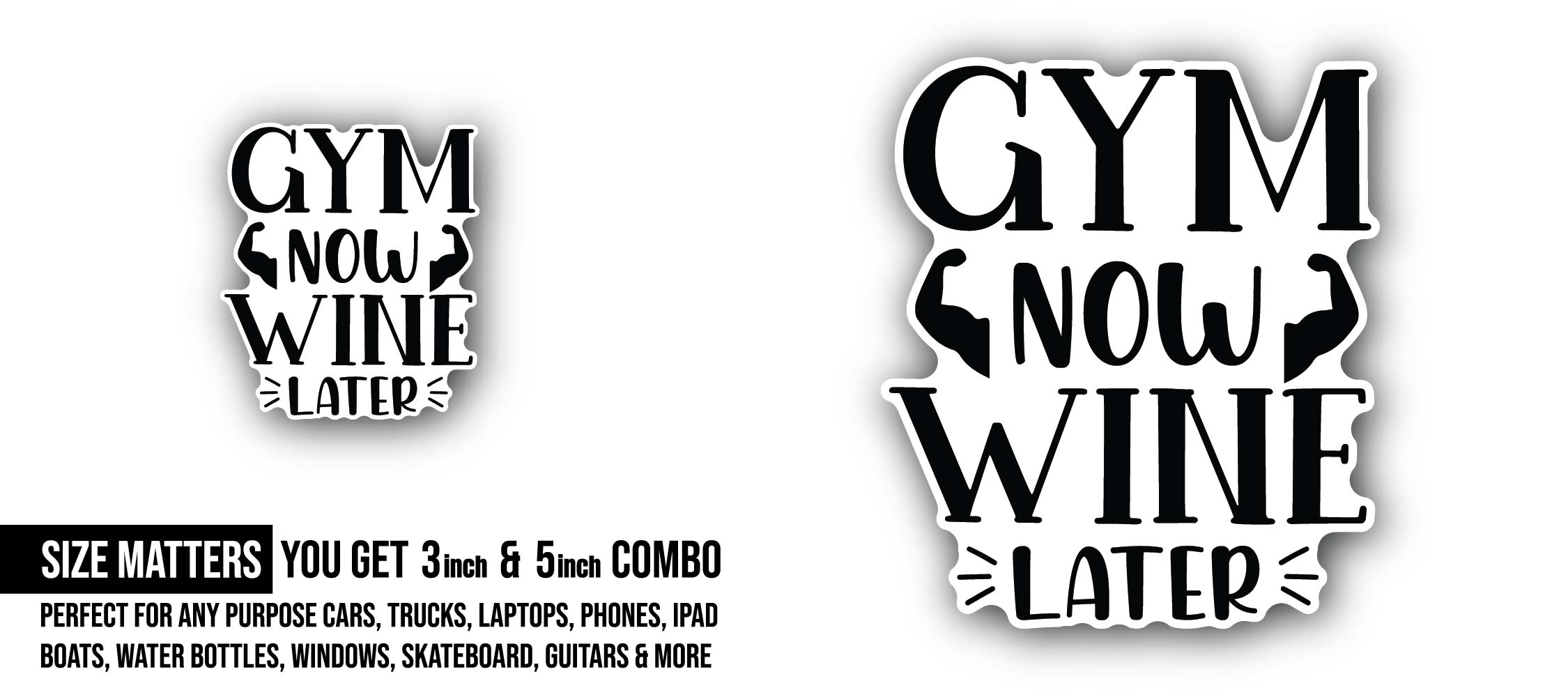 Gym Now Wine Later Sticker, Waterproof Vinyl Decal Sticker Indoor Or Outdoor 2 (Pieces) 3" and 5"