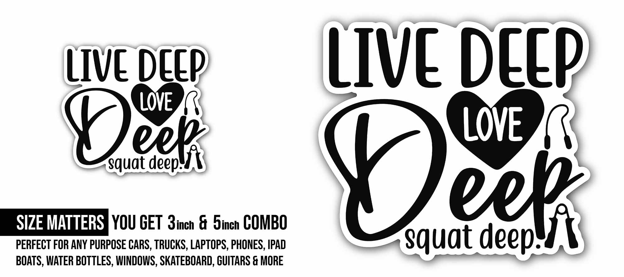 Live Deep Love Deep Sticker, Waterproof Vinyl Decal Sticker Indoor Or Outdoor 2 (Pieces) 3" and 5"