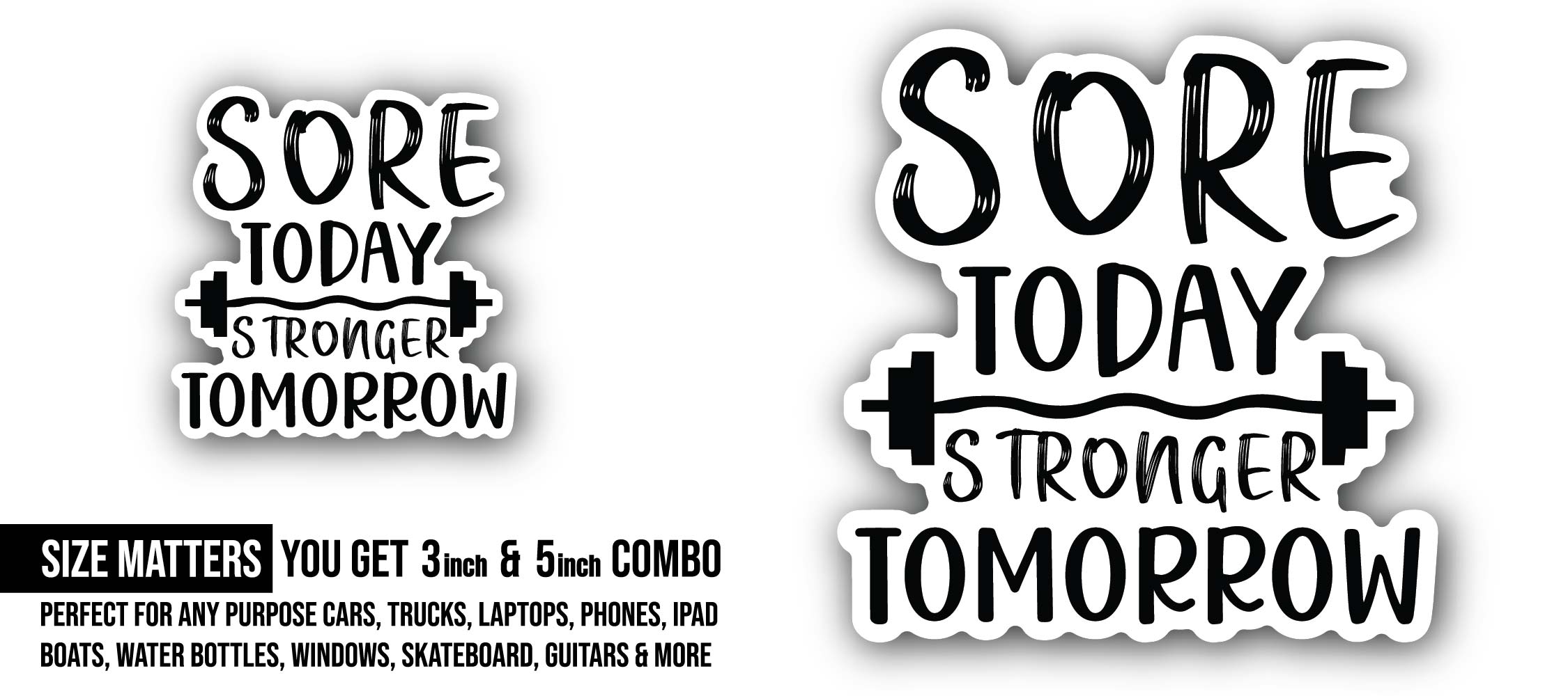 Sore Today Stronger Tomorrow Sticker, Waterproof Vinyl Decal Sticker Indoor Or Outdoor 2 (Pieces) 3" and 5"