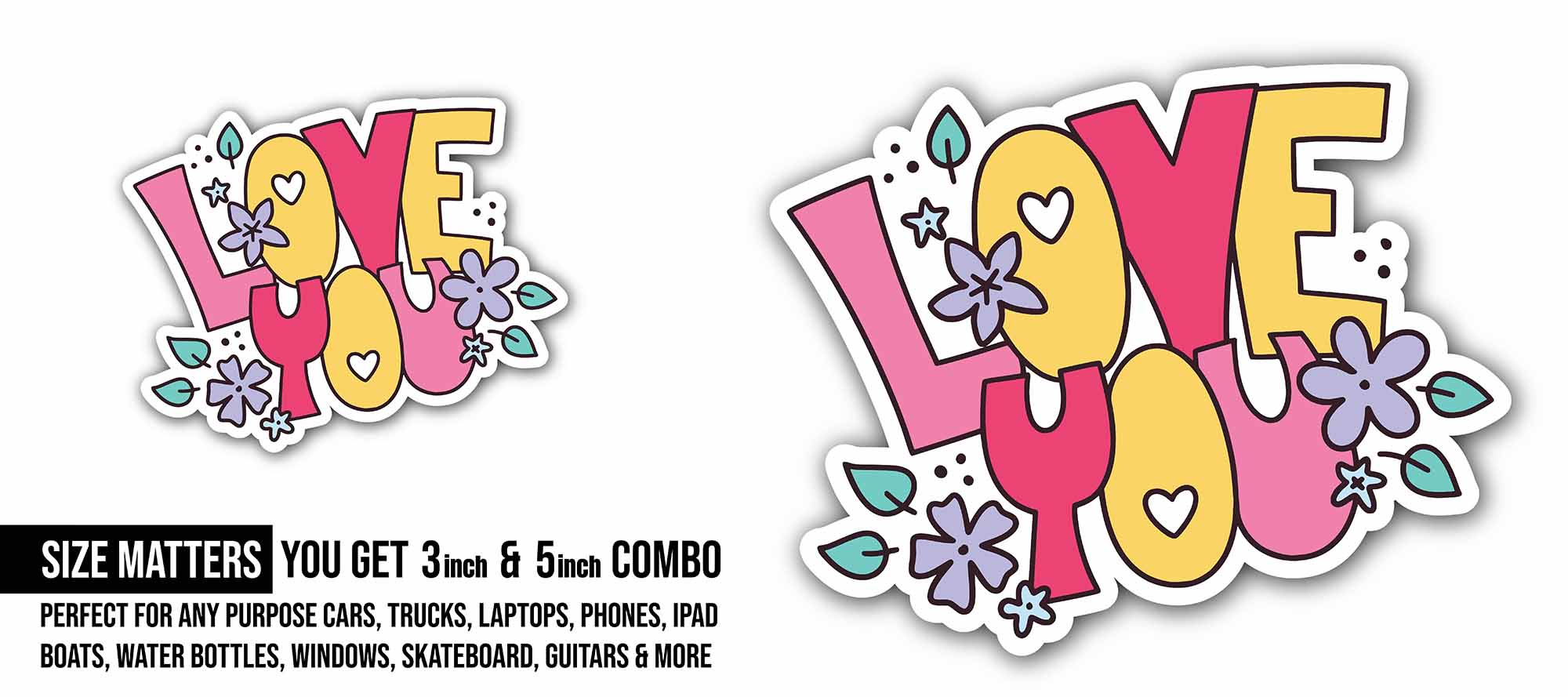 Love You Sticker, Waterproof Vinyl Decal Sticker Indoor Or Outdoor 2 (Pieces) 3" and 5"