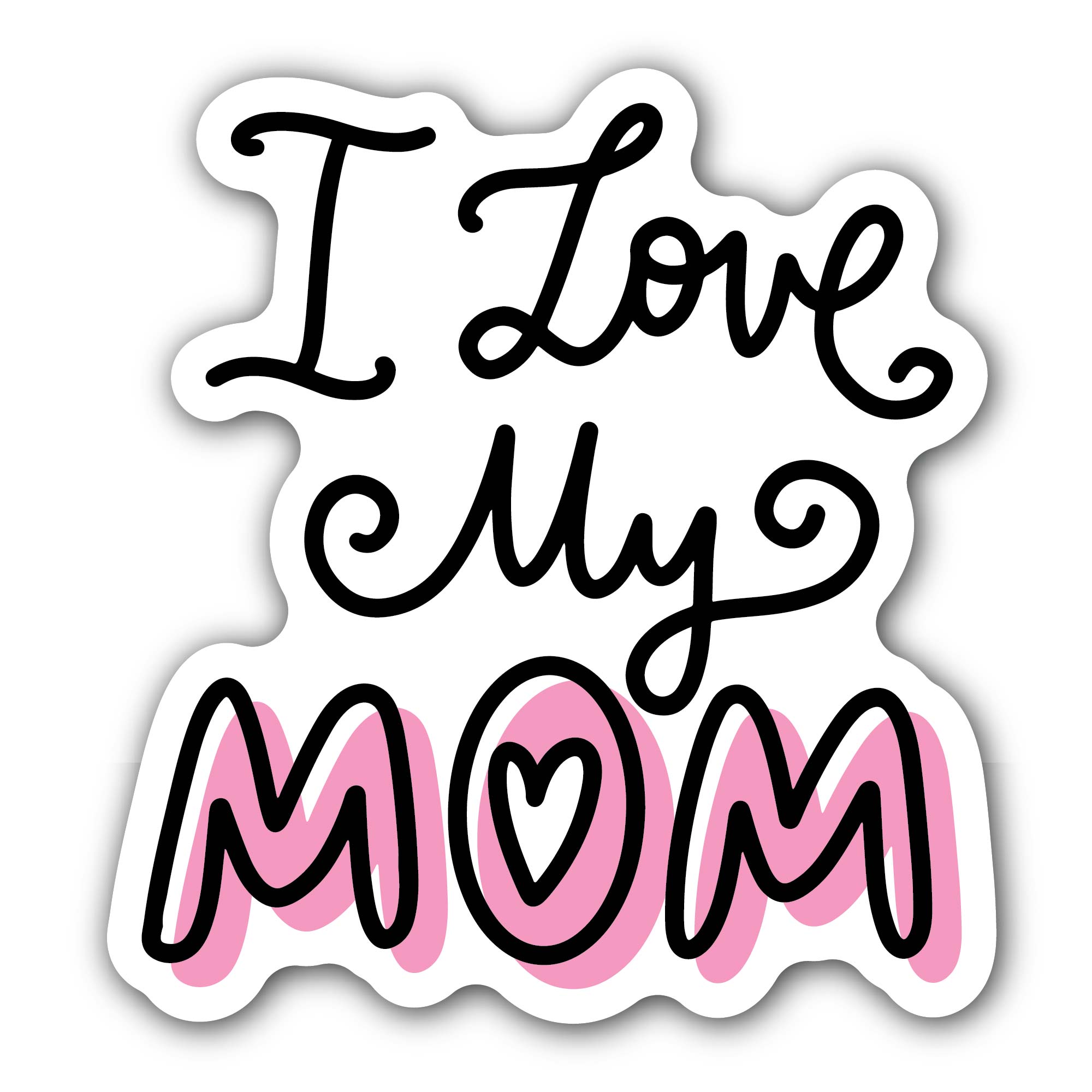 I Love My Mom Message Sticker, Waterproof Vinyl Decal Sticker Indoor Or Outdoor 2 (Pieces) 3" and 5"