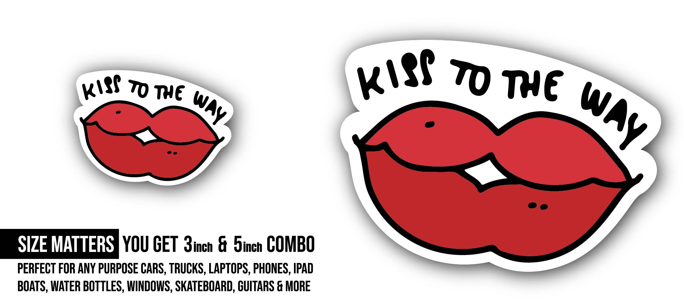 Kiss to the Way Sticker, Waterproof Vinyl Decal Sticker Indoor Or Outdoor 2 (Pieces) 3" and 5"