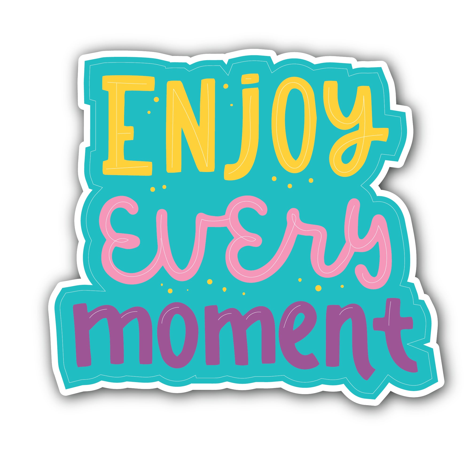 Enjoy Every Moment Sticker, Waterproof Vinyl Decal Sticker Indoor Or Outdoor 2 (Pieces) 3" and 5" (Copy)