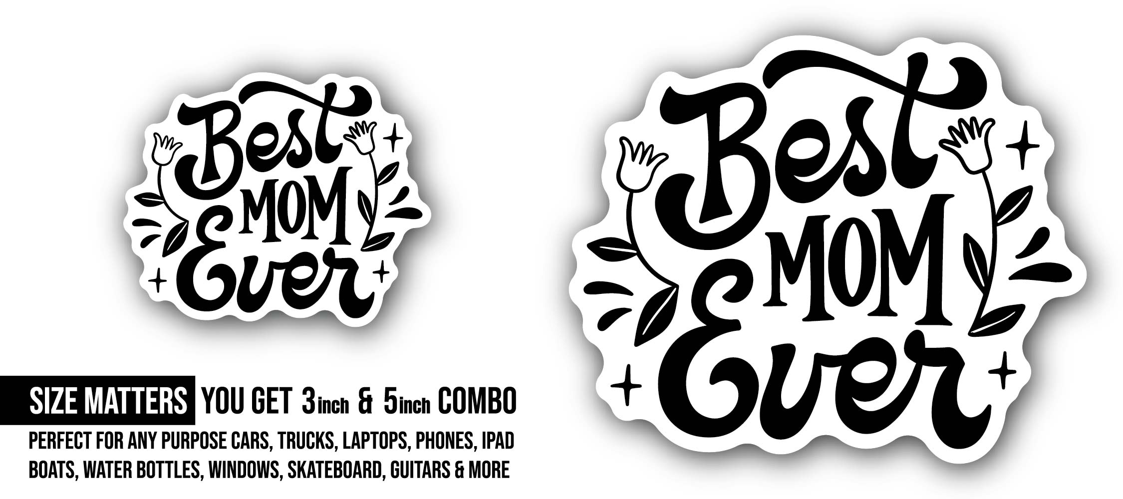 Best Mom Ever Black Letter Sticker, Waterproof Vinyl Decal Sticker Indoor Or Outdoor 2 (Pieces) 3" and 5"