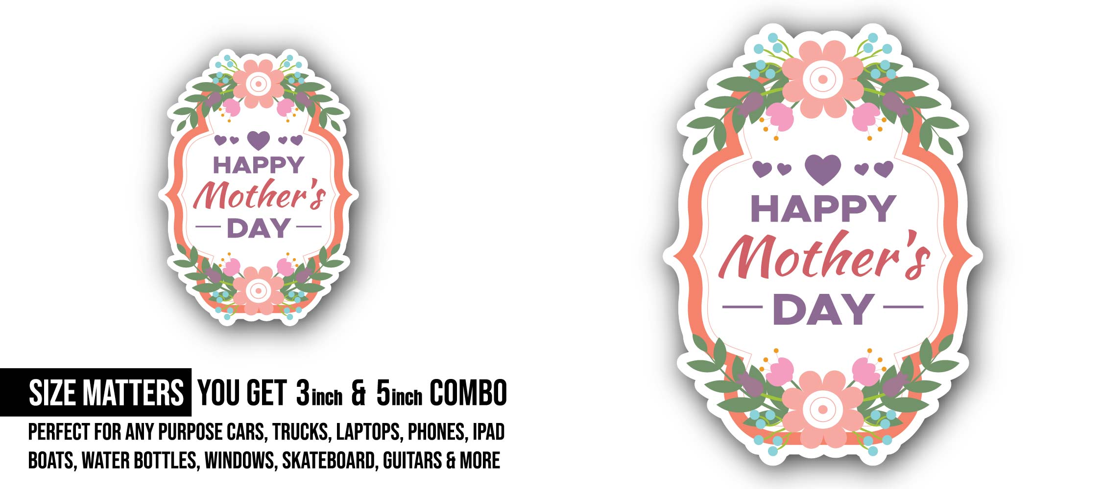 Floral Happy Mother’s Day Sticker, Waterproof Vinyl Decal Sticker Indoor Or Outdoor 2 (Pieces) 3" and 5"