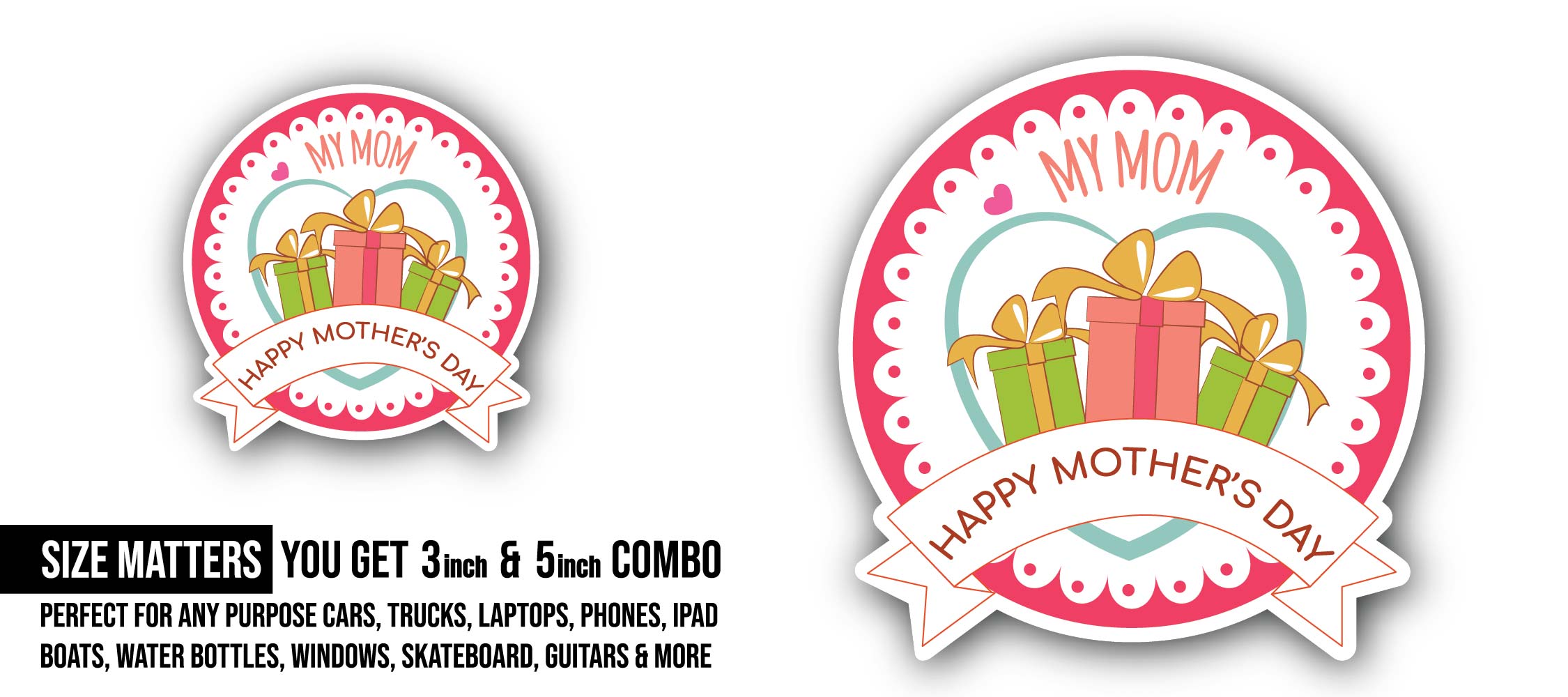 Mother’s Day message Sticker, Waterproof Vinyl Decal Sticker Indoor Or Outdoor 2 (Pieces) 3" and 5"