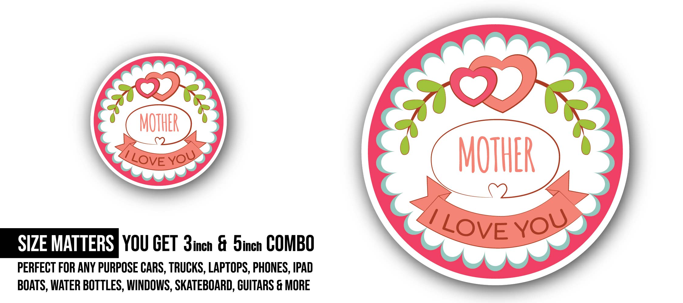 Mother I Love you Sticker, Waterproof Vinyl Decal Sticker Indoor Or Outdoor 2 (Pieces) 3" and 5"