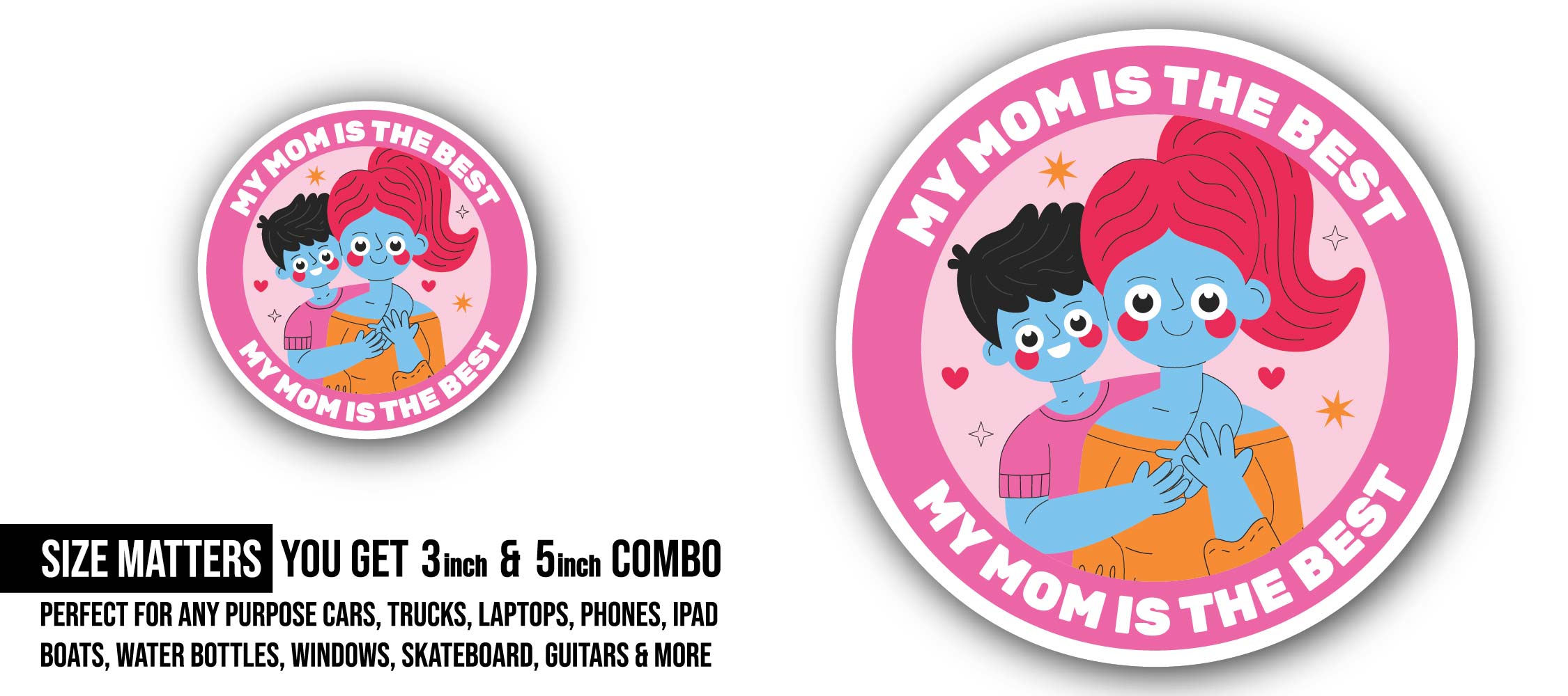 My Mom Is The Best Sticker, Waterproof Vinyl Decal Sticker Indoor Or Outdoor 2 (Pieces) 3" and 5"