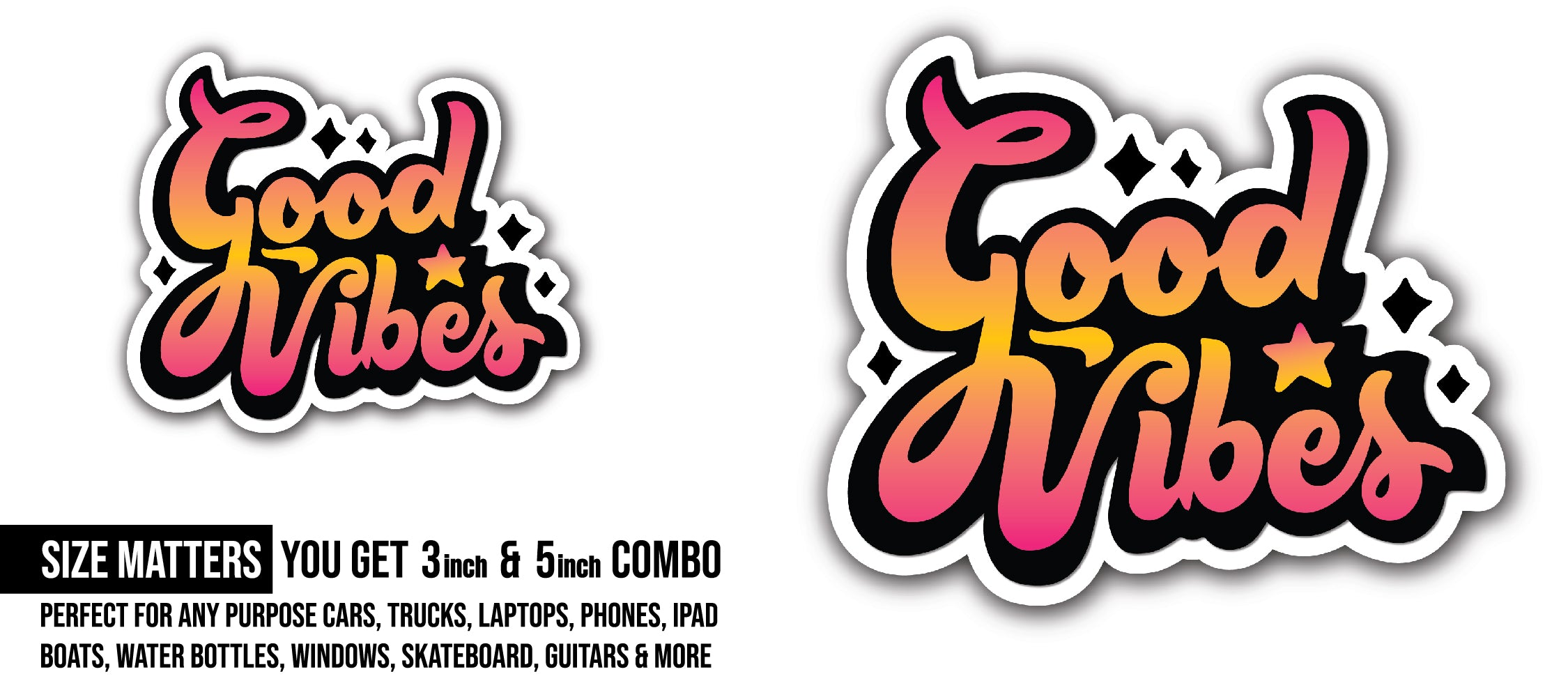 Good Vibes Sticker, Waterproof Vinyl Decal Sticker Indoor Or Outdoor 2 (Pieces) 3" and 5"