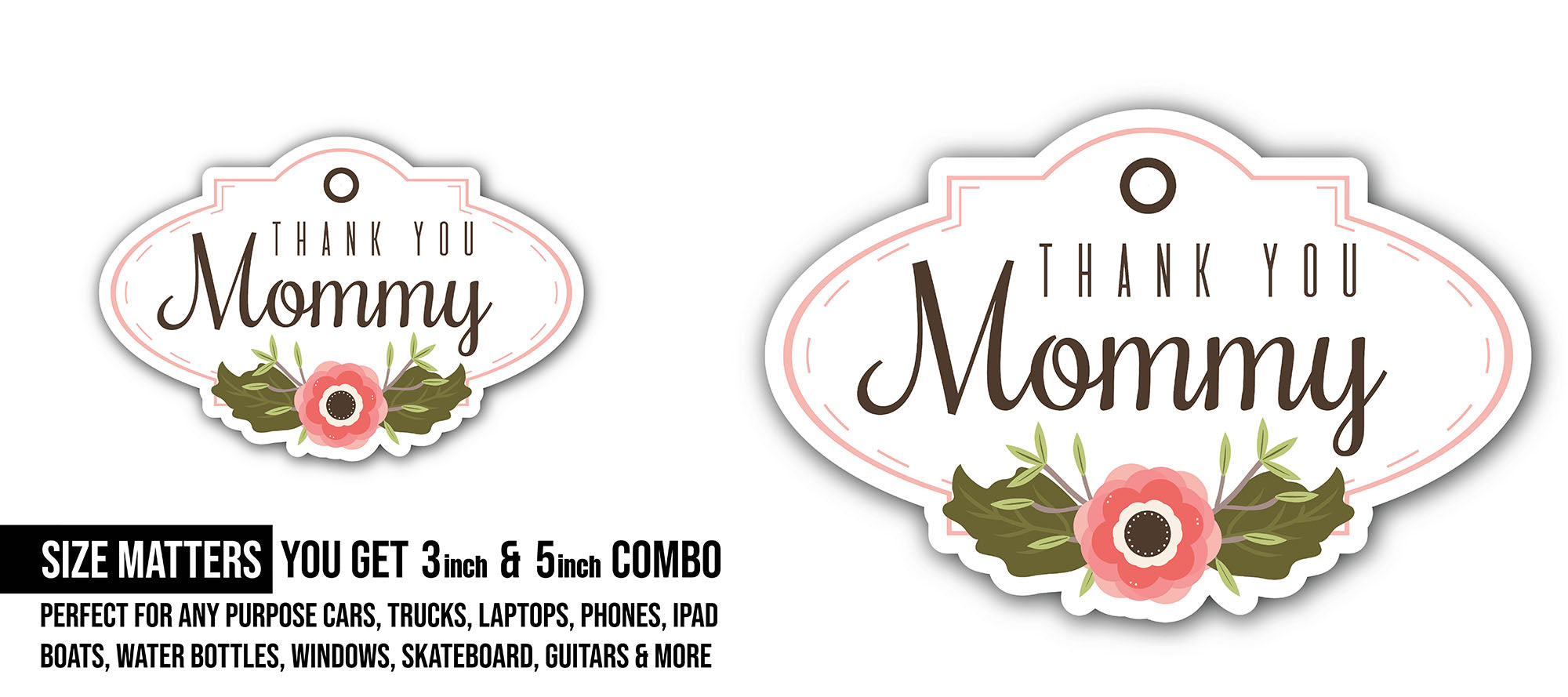 Thank You Mom Sticker, Waterproof Vinyl Decal Sticker Indoor Or Outdoor 2 (Pieces) 3" and 5"