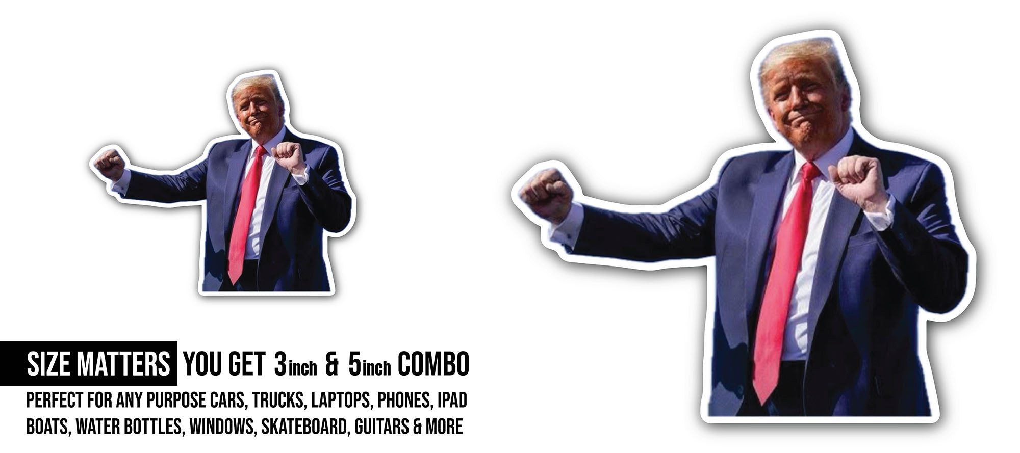 Donald Trump dancing Sticker, Waterproof Vinyl Decal Sticker Indoor Or Outdoor 2 (Pieces) 3" and 5"