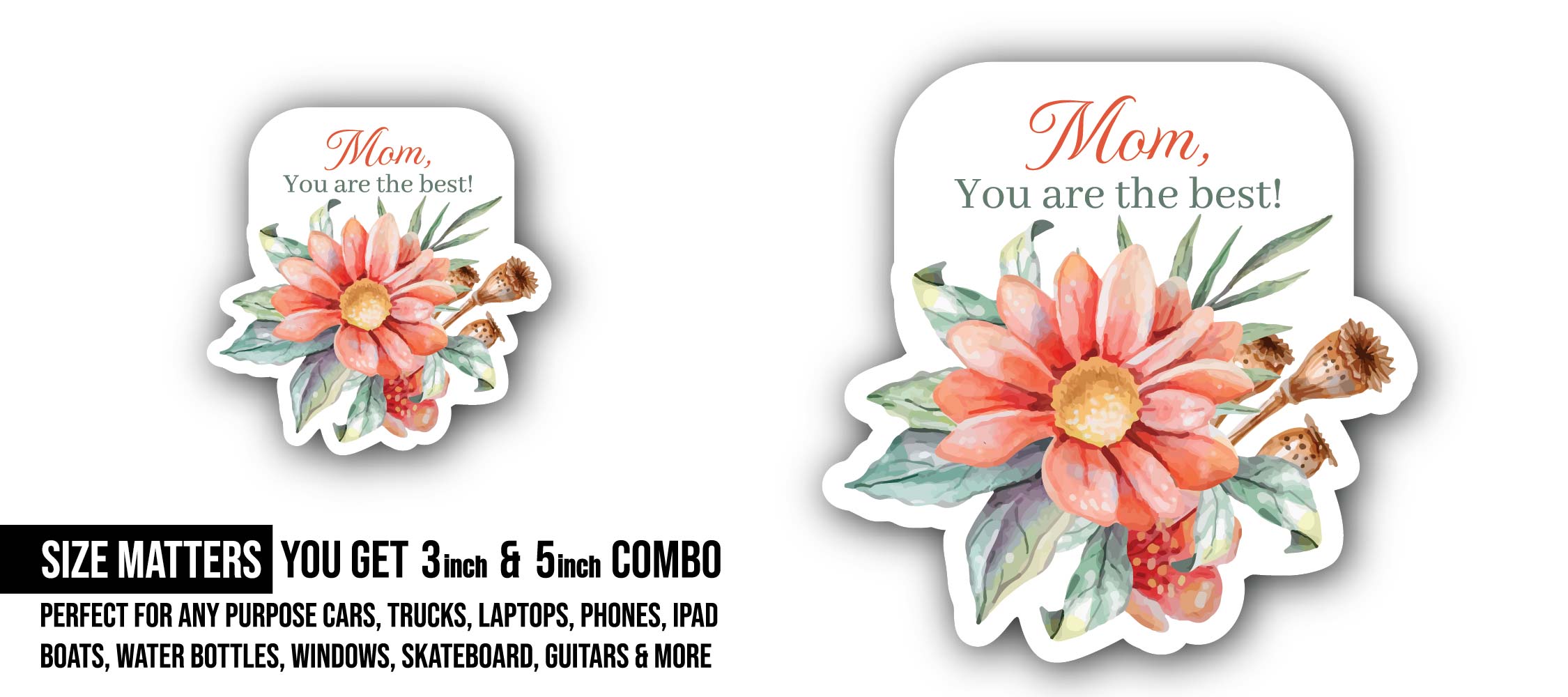 Mom You Are The Best Sticker, Waterproof Vinyl Decal Sticker Indoor Or Outdoor 2 (Pieces) 3" and 5"