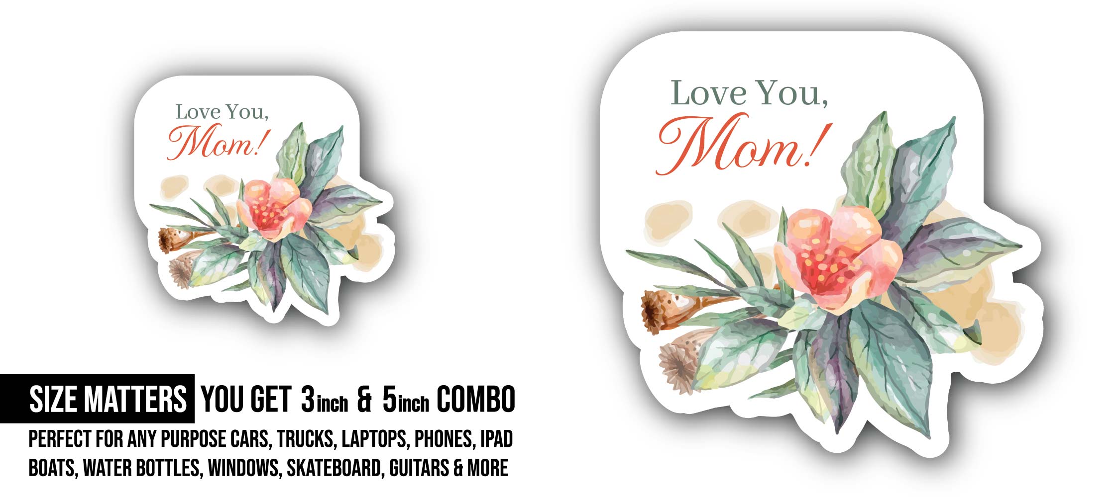 Love You Mom Sticker, Waterproof Vinyl Decal Sticker Indoor Or Outdoor 2 (Pieces) 3" and 5"