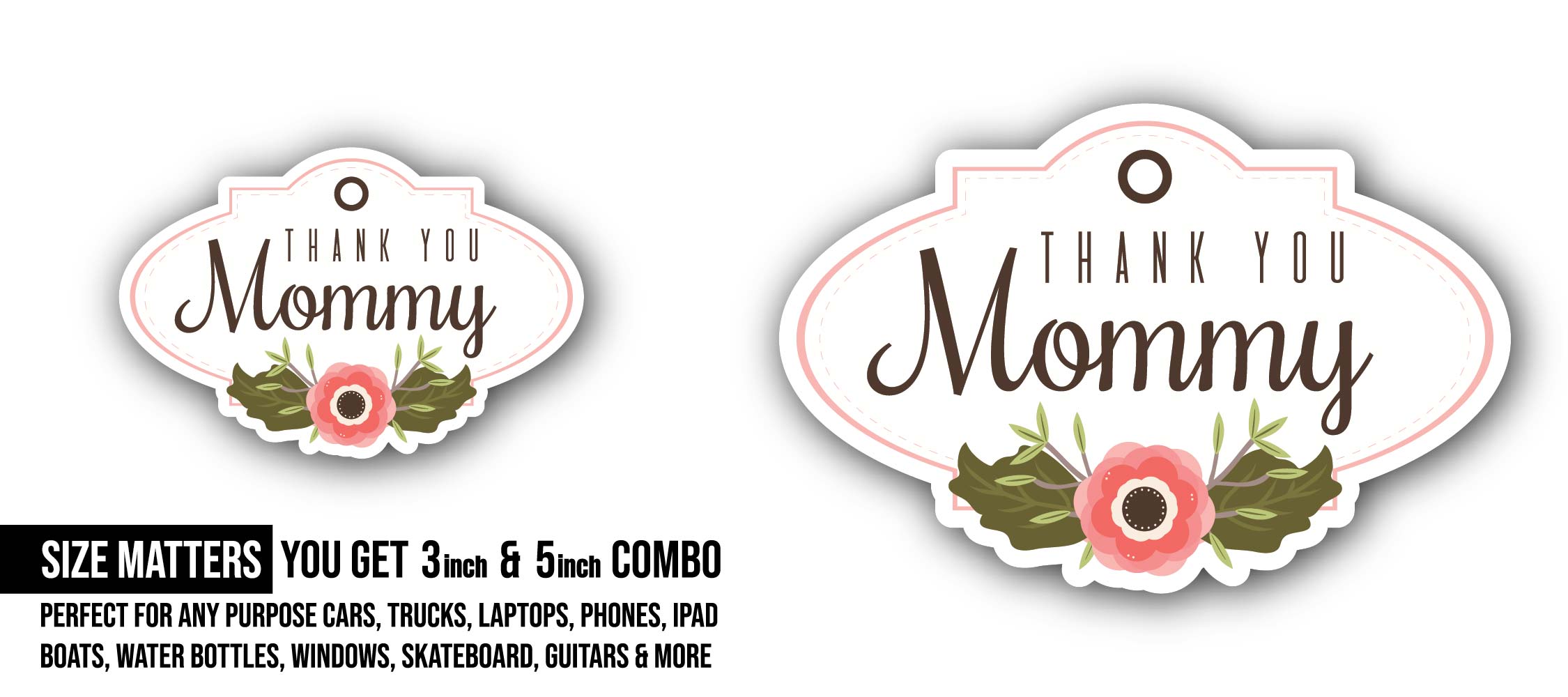 Thank You Mom Sticker, Waterproof Vinyl Decal Sticker Indoor Or Outdoor 2 (Pieces) 3" and 5"