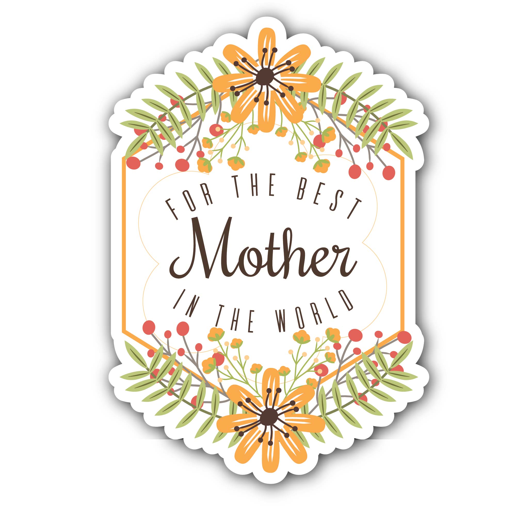 Best Mother In The world Message Sticker, Waterproof Vinyl Decal Sticker Indoor Or Outdoor 2 (Pieces) 3" and 5"