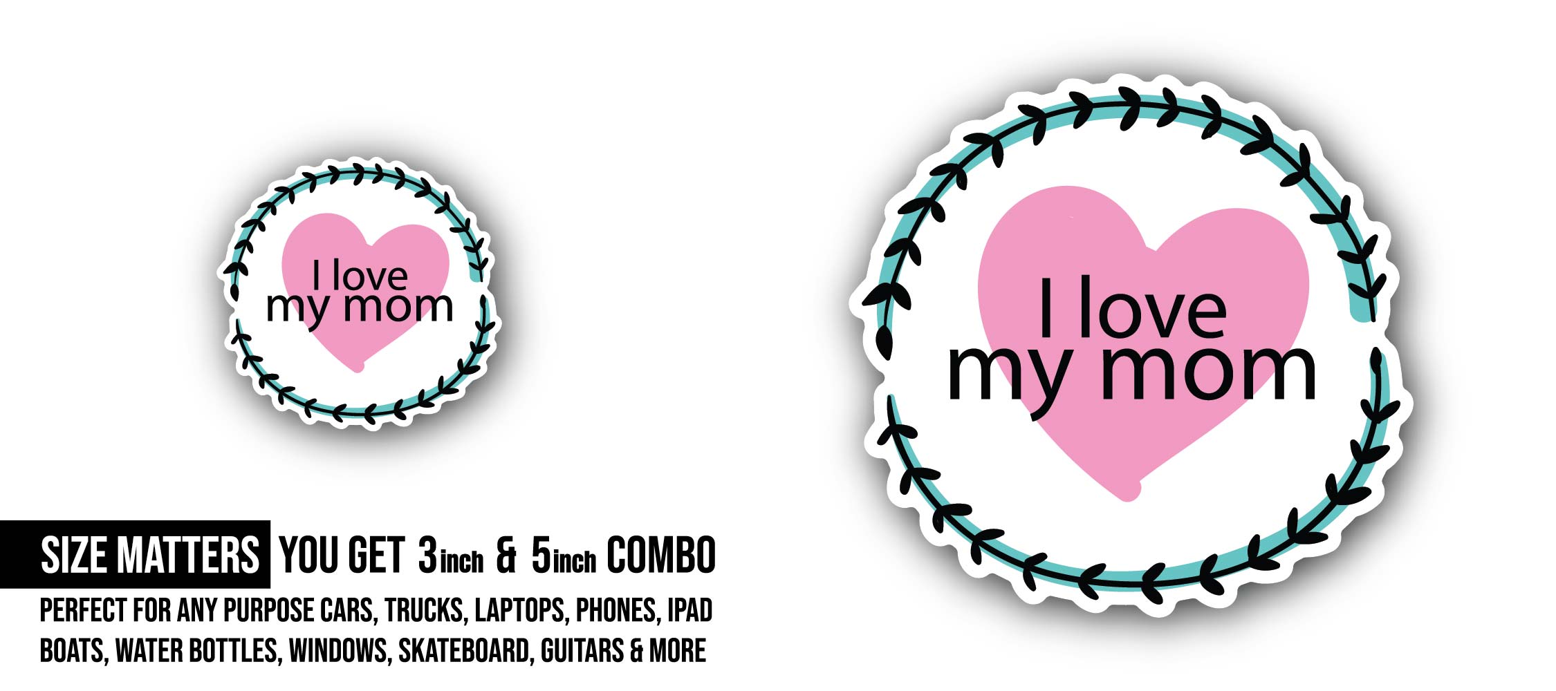 Love my Mom Pink heart Sticker, Waterproof Vinyl Decal Sticker Indoor Or Outdoor 2 (Pieces) 3" and 5"