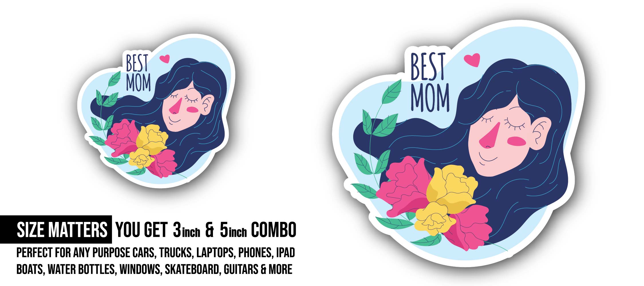 Flowers For Best Mom Sticker, Waterproof Vinyl Decal Sticker Indoor Or Outdoor 2 (Pieces) 3" and 5"