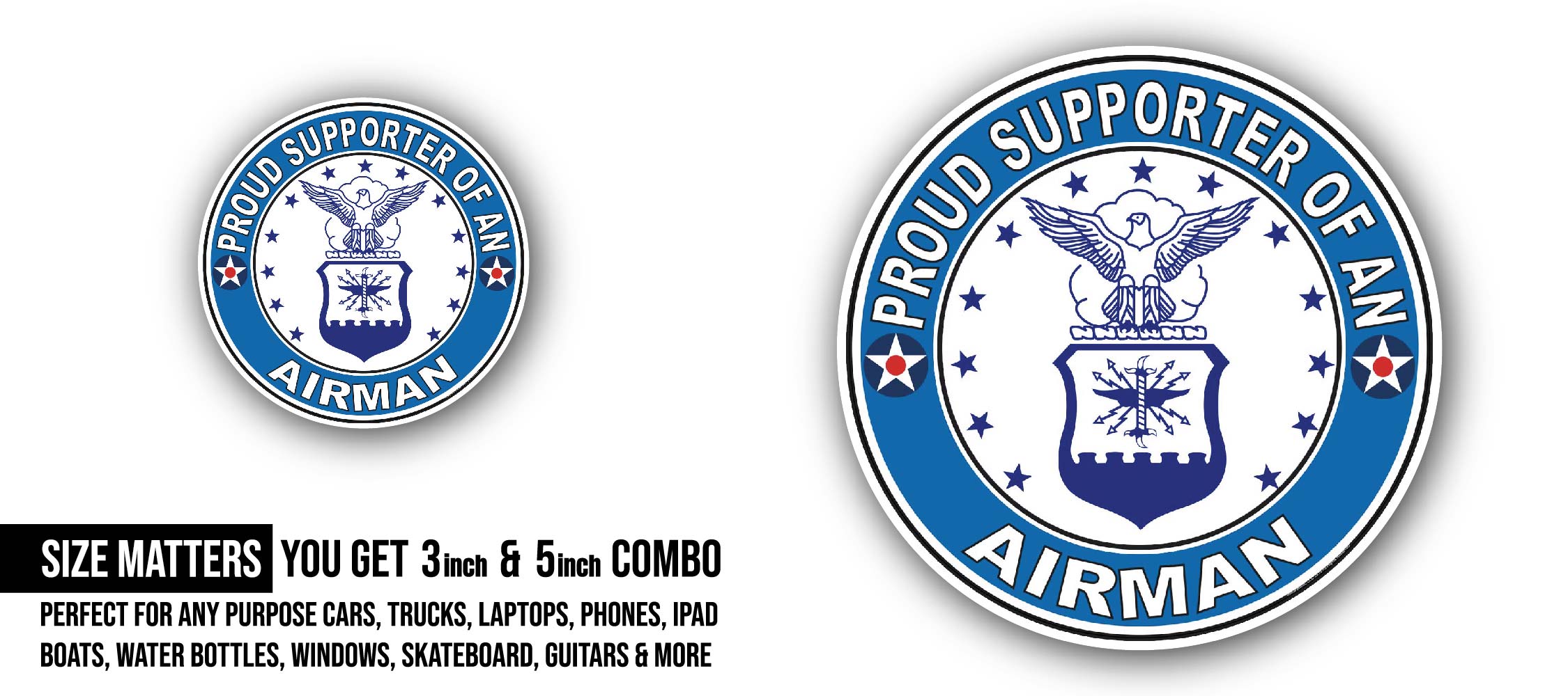 Proud Supporter of an Airman U.S. Air Force Sticker, Waterproof Vinyl Decal Sticker Indoor Or Outdoor 2 (Pieces) 3" and 5"