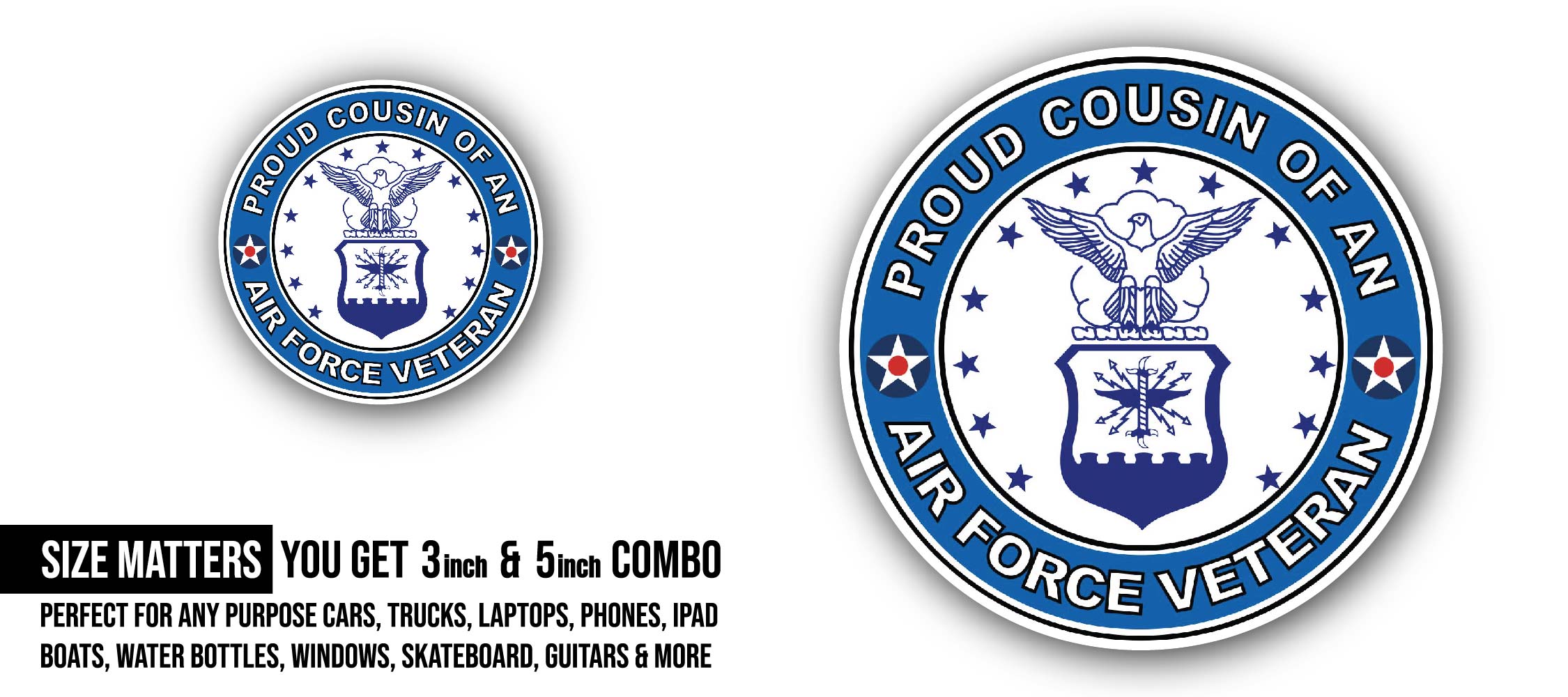 U.S. Air Force Veteran Proud Cousin Sticker, Waterproof Vinyl Decal Sticker Indoor Or Outdoor 2 (Pieces) 3" and 5"