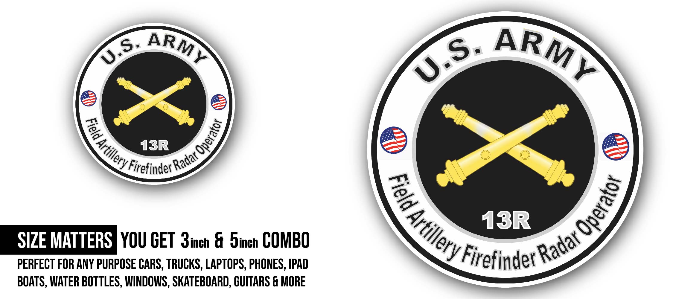 U.S. Army MOS 13R Field Artillery Firefinder Radar Operator Sticker, Waterproof Vinyl Decal Sticker Indoor Or Outdoor 2 (Pieces) 3" and 5"