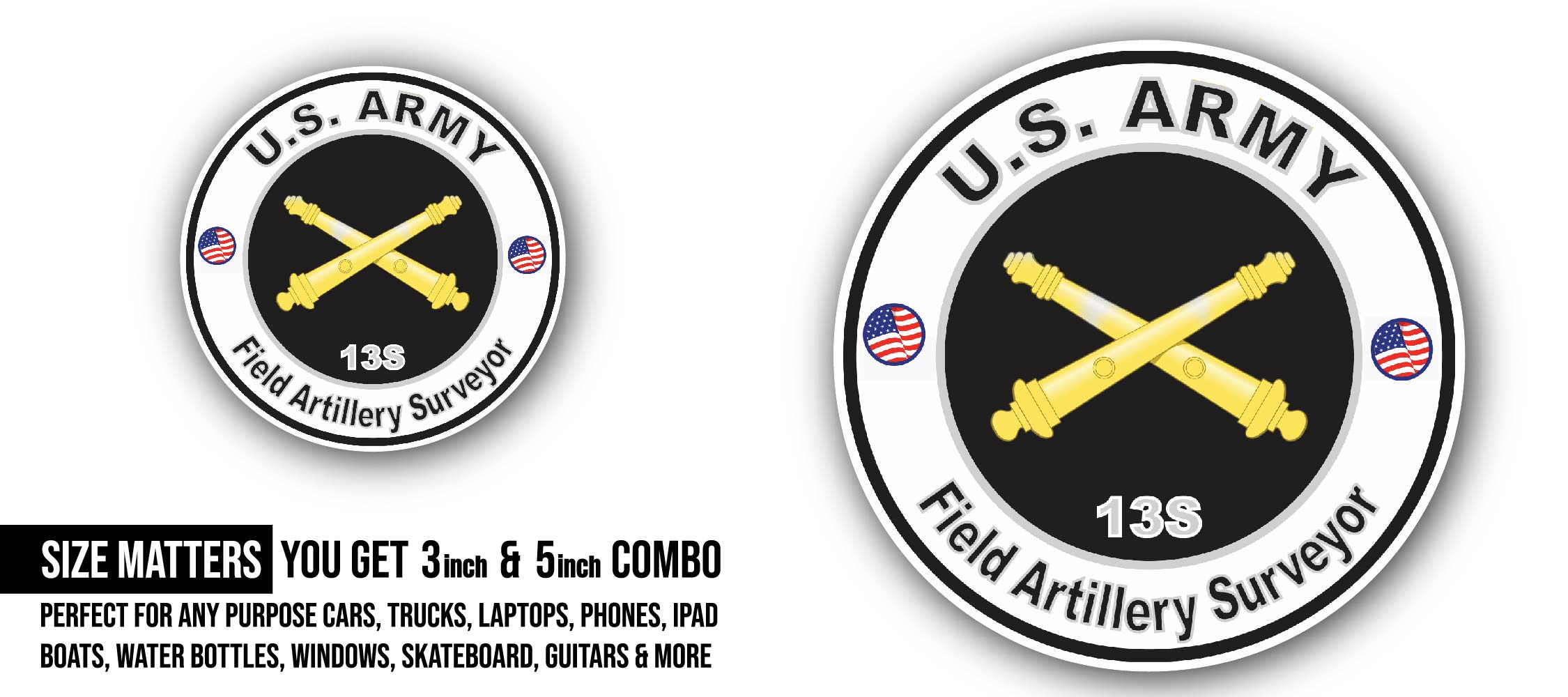 U.S. Army MOS 13S Field Artillery Surveyor Sticker, Waterproof Vinyl Decal Sticker Indoor Or Outdoor 2 (Pieces) 3" and 5"