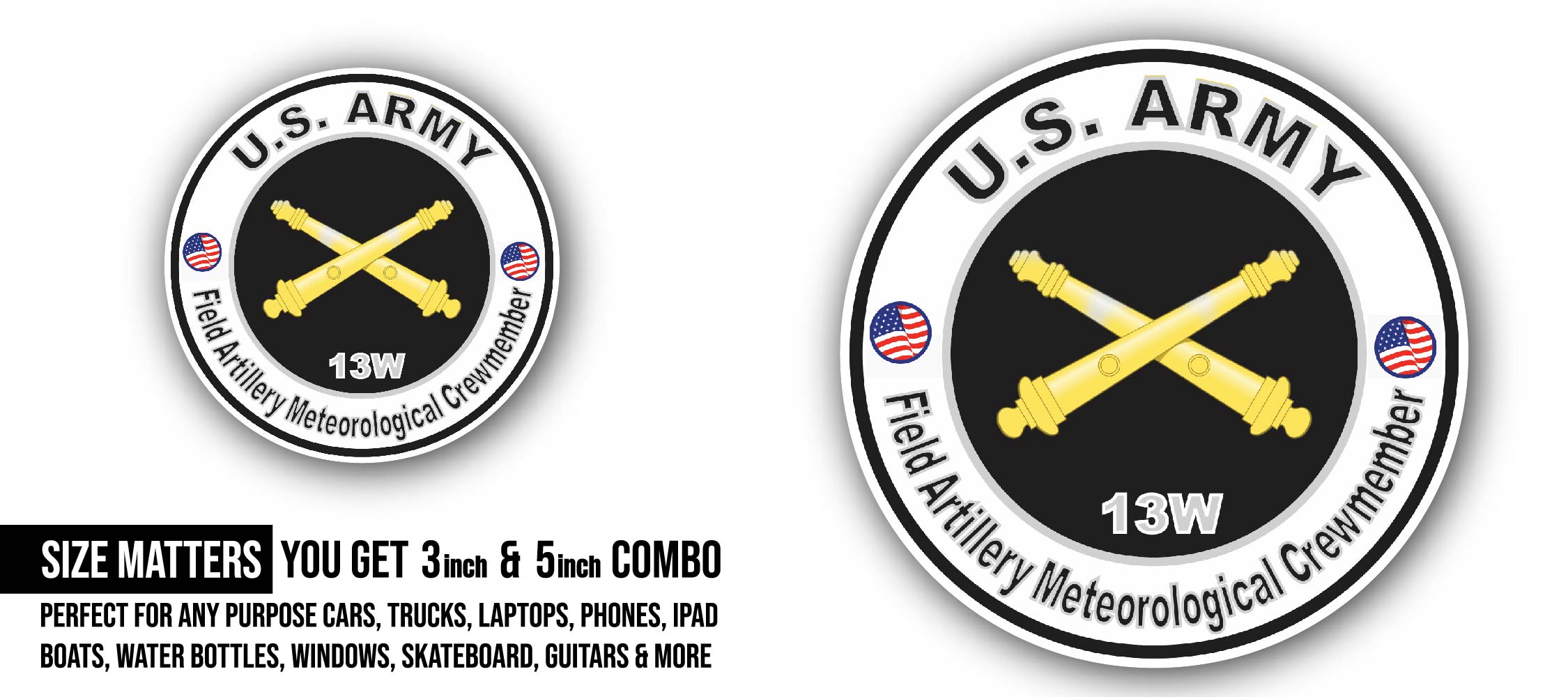 U.S. Army MOS 13W Field Meteorological Crewmember Sticker, Waterproof Vinyl Decal Sticker Indoor Or Outdoor 2 (Pieces) 3" and 5"