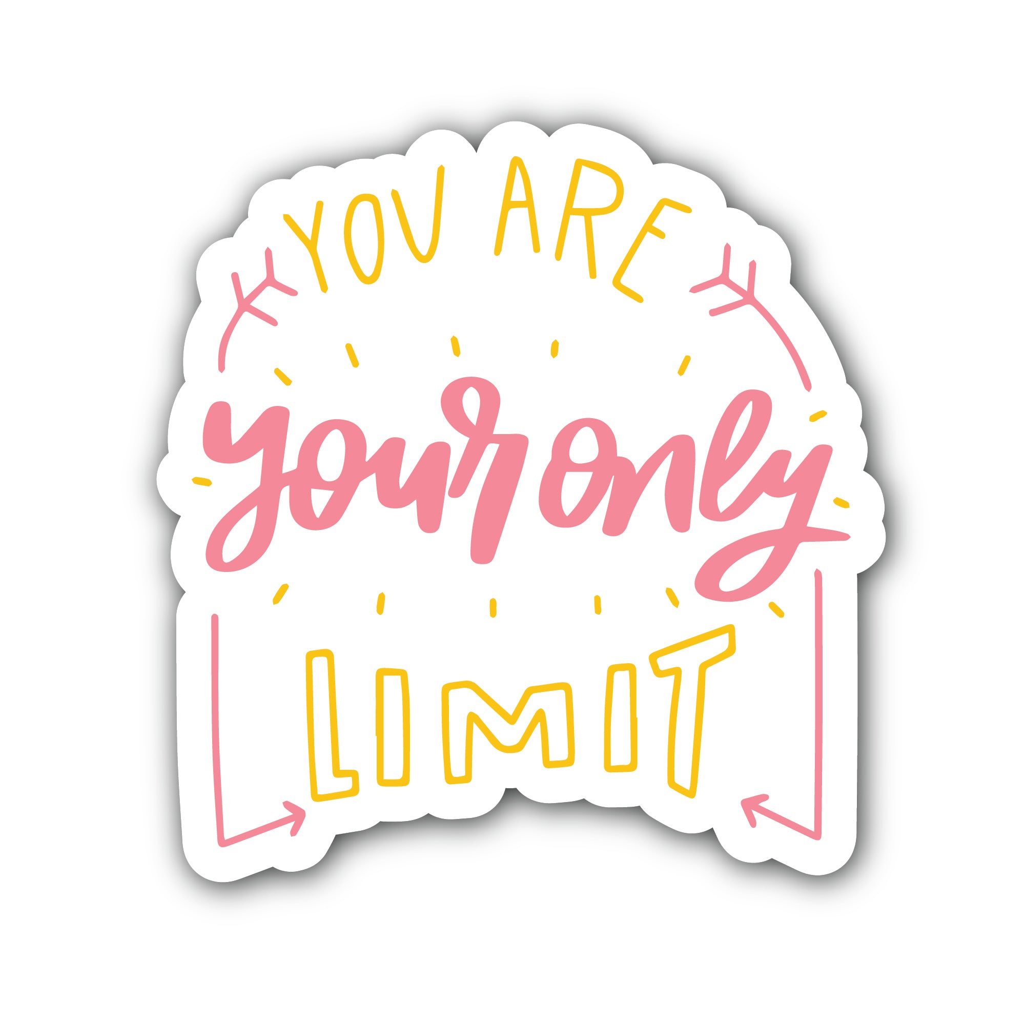 You are Your Only Limit  Sticker, Waterproof Vinyl Decal Sticker Indoor Or Outdoor 2 (Pieces) 3" and 5"