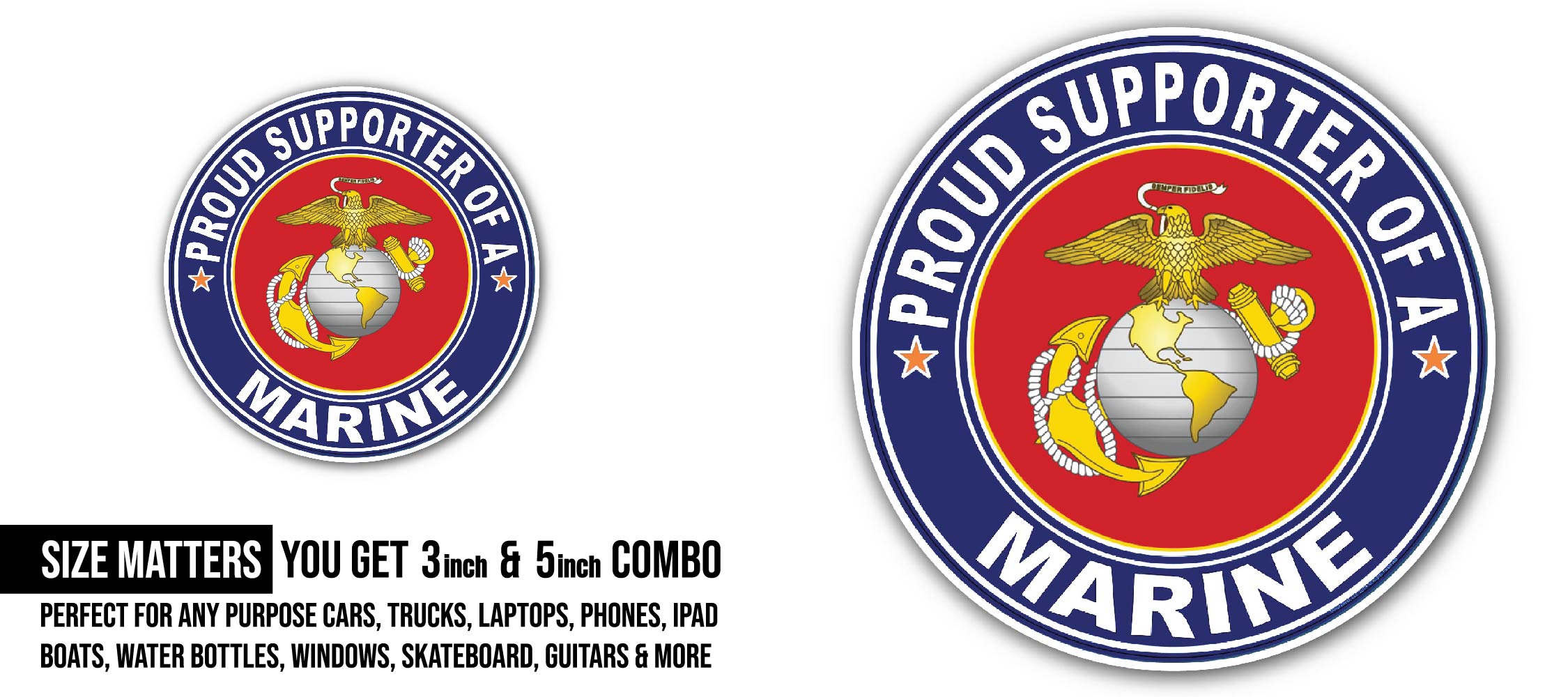 Proud Supporter of a Marine U.S. Marine Corps Sticker, Waterproof Vinyl Decal Sticker Indoor Or Outdoor 2 (Pieces) 3" and 5"